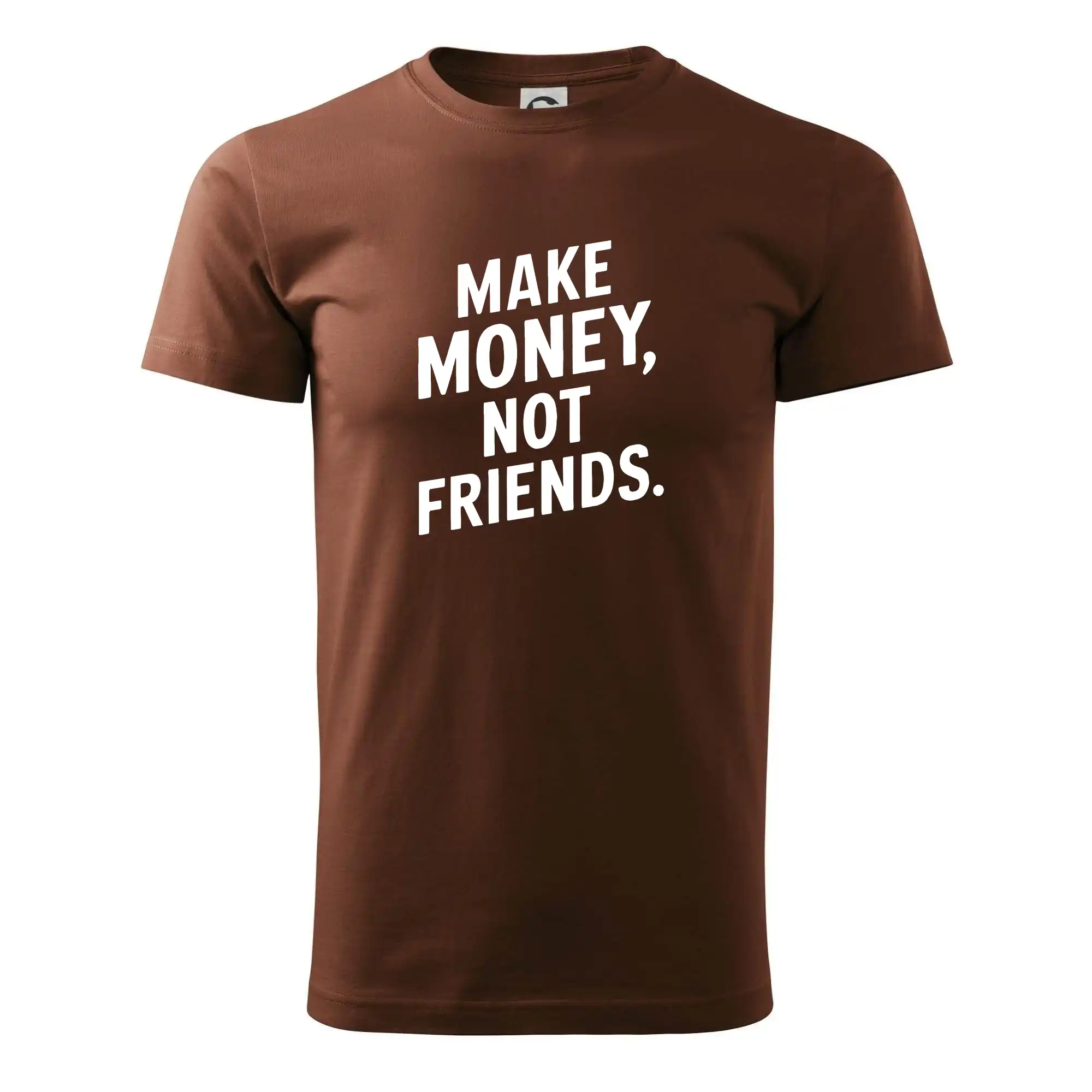 Ostatné nápisy - Make money not friends tiskací - Klasické pánske tričko vyššej gramáže