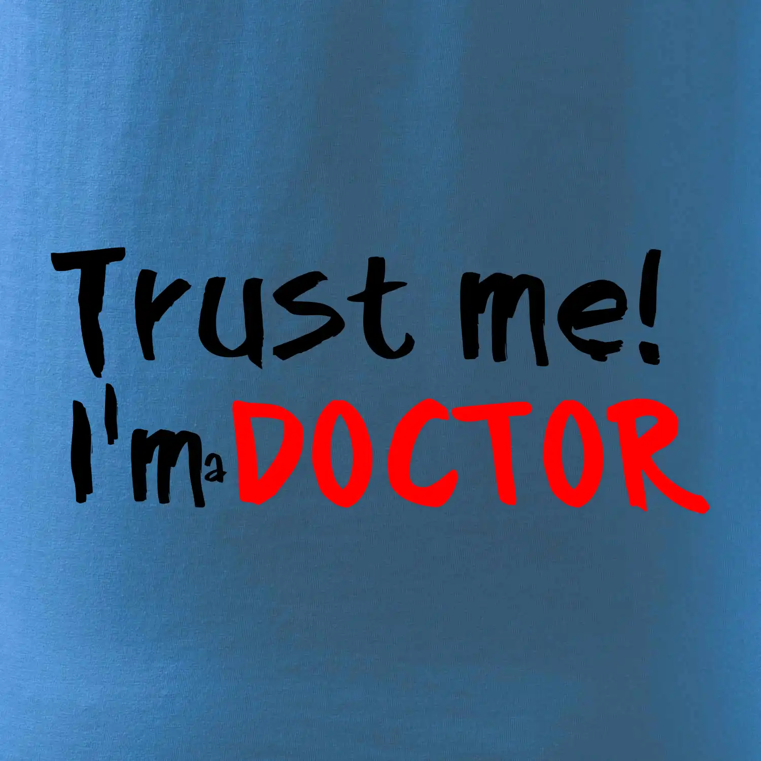 Trust me I´m  a Doctor / Věř mi jsem Doctor