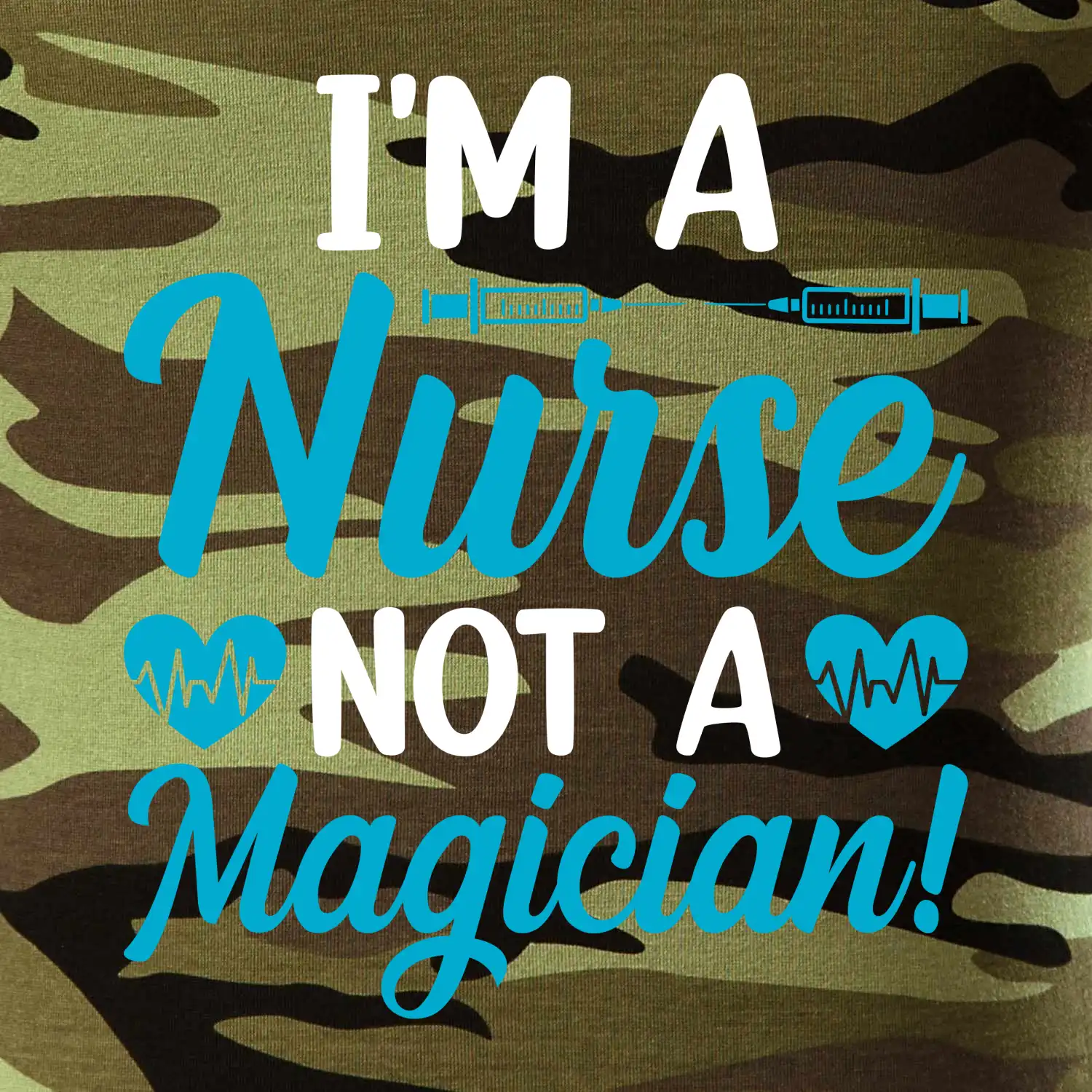 I'm a nurse not a magician