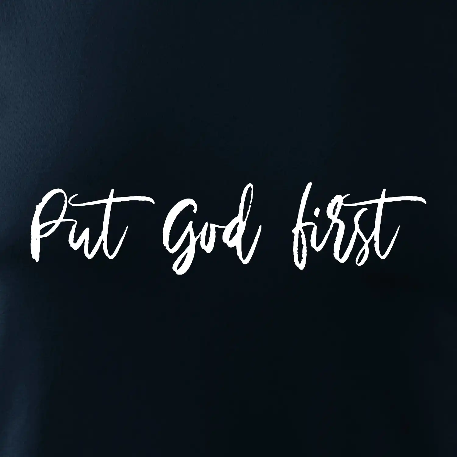 Put God first psací nápis