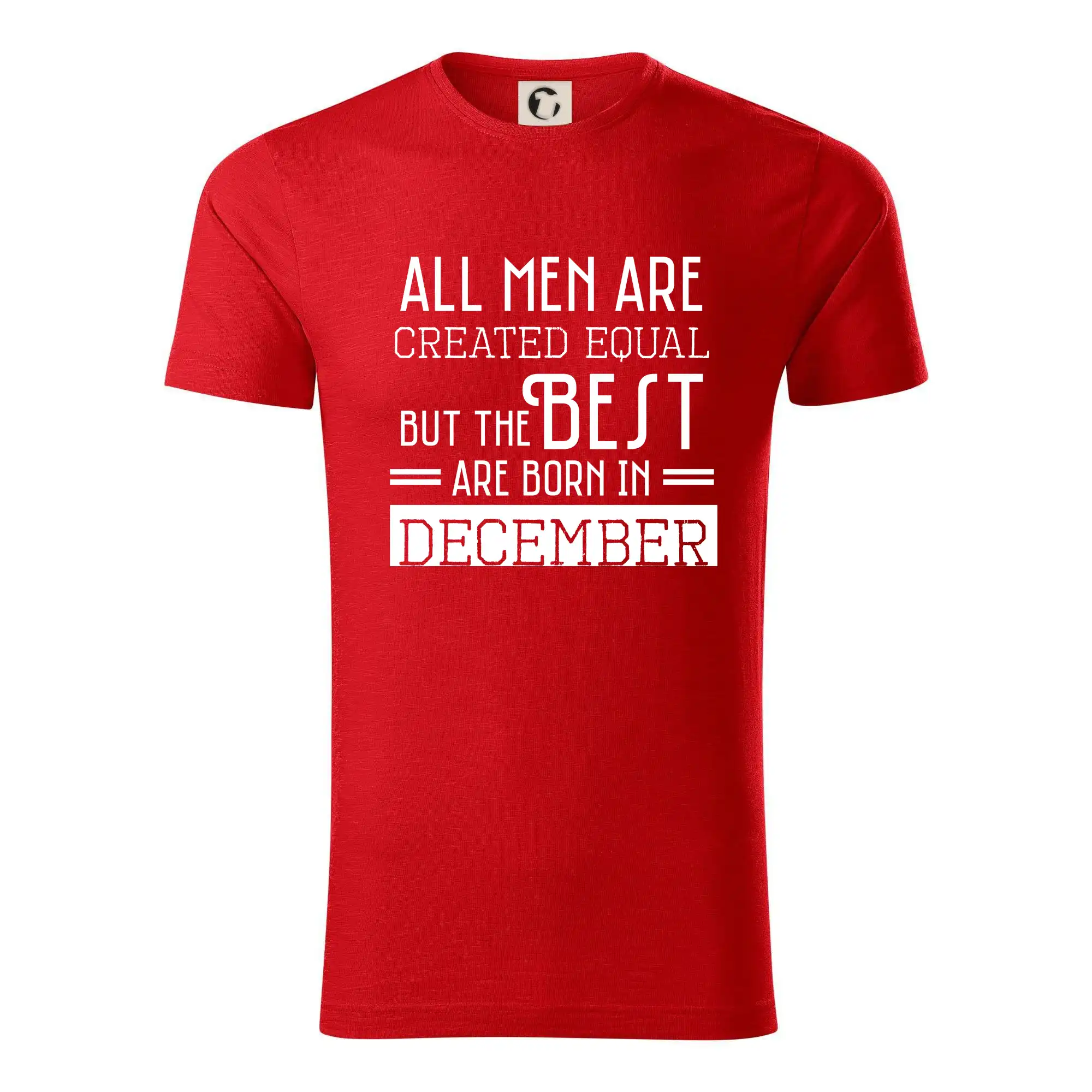 Tričká pre narodených v decembri - All men are created equal december - Tričko z organickej bavlny
