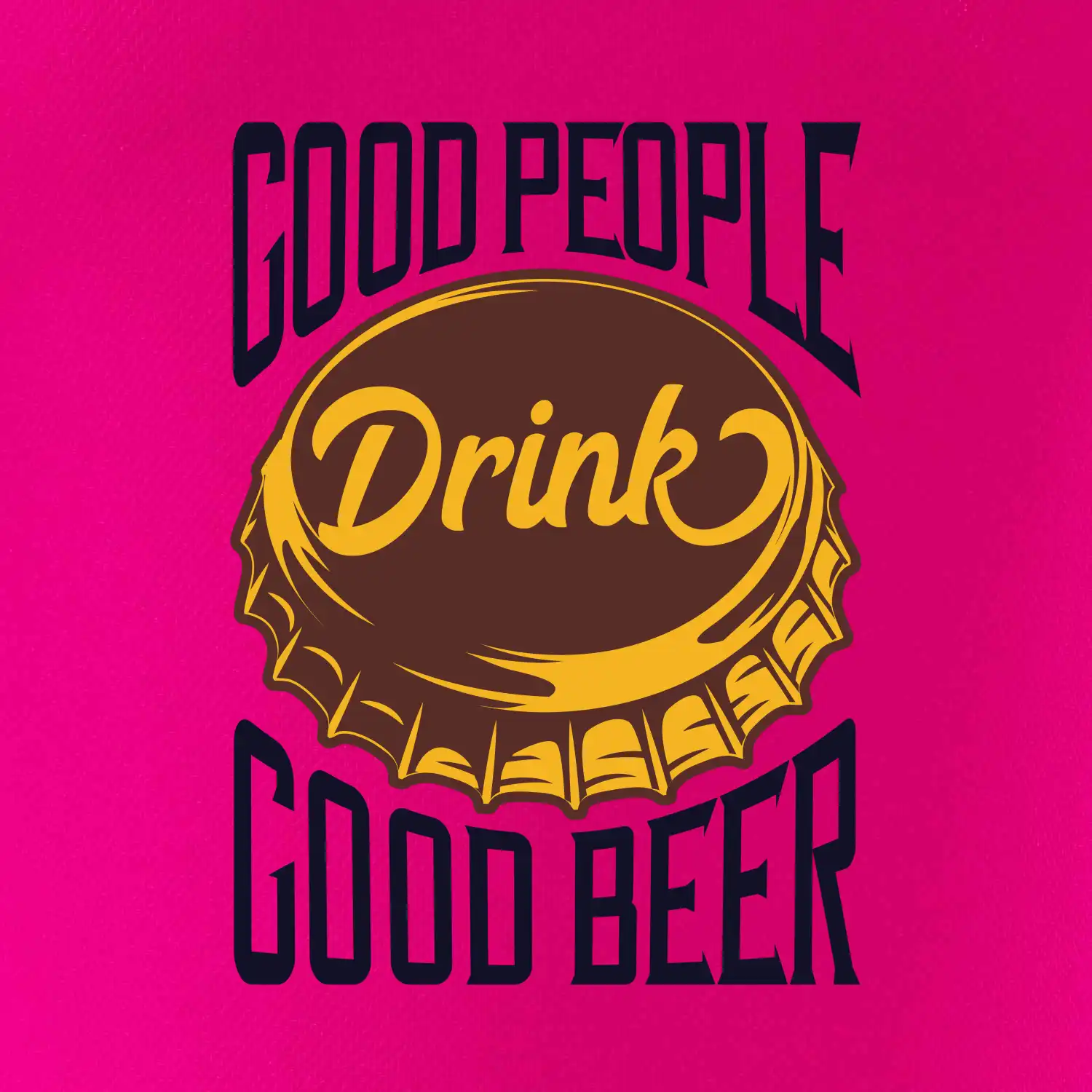 Good People Drink good Beer