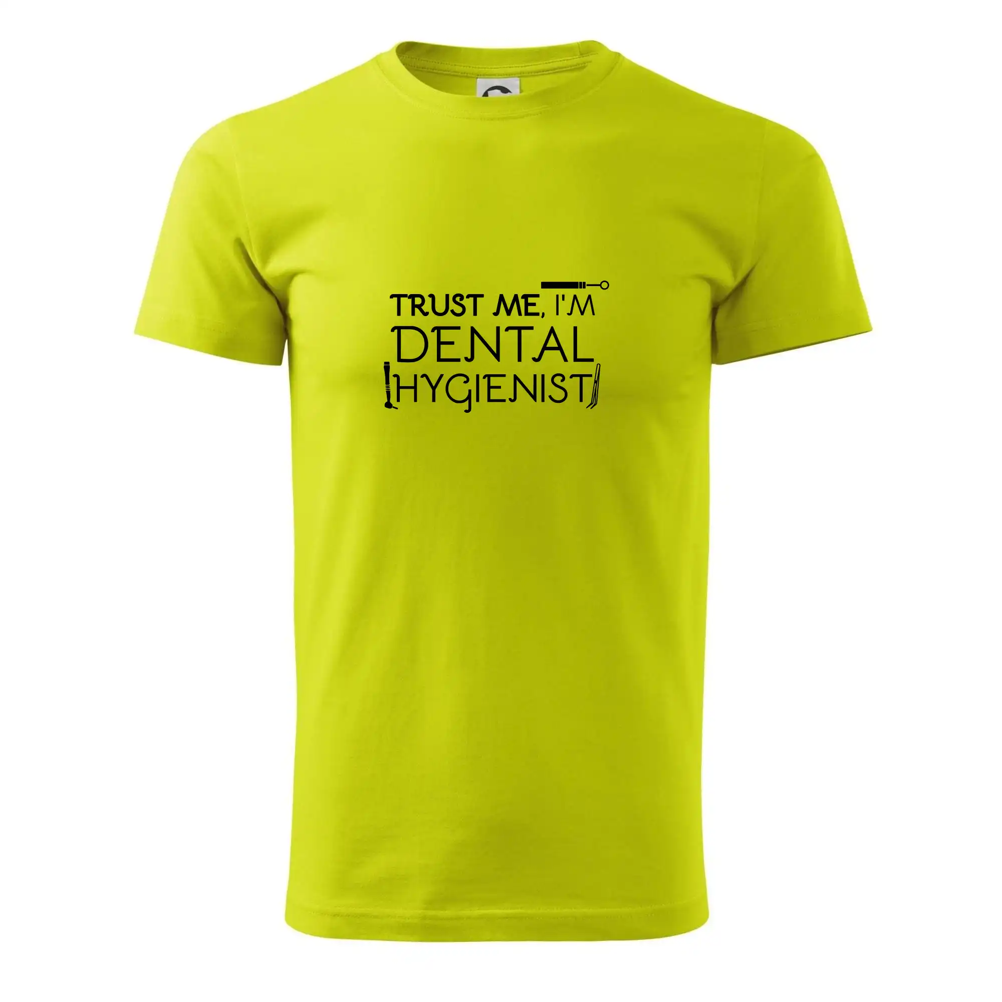 Trust me I'm dental hygienist