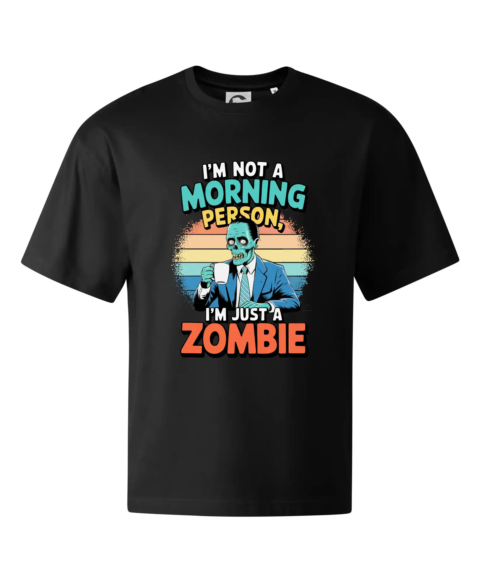Ostatné nápisy - I'm not a morning person, I'm just a zombie - Stage unisex - OVERSIZE