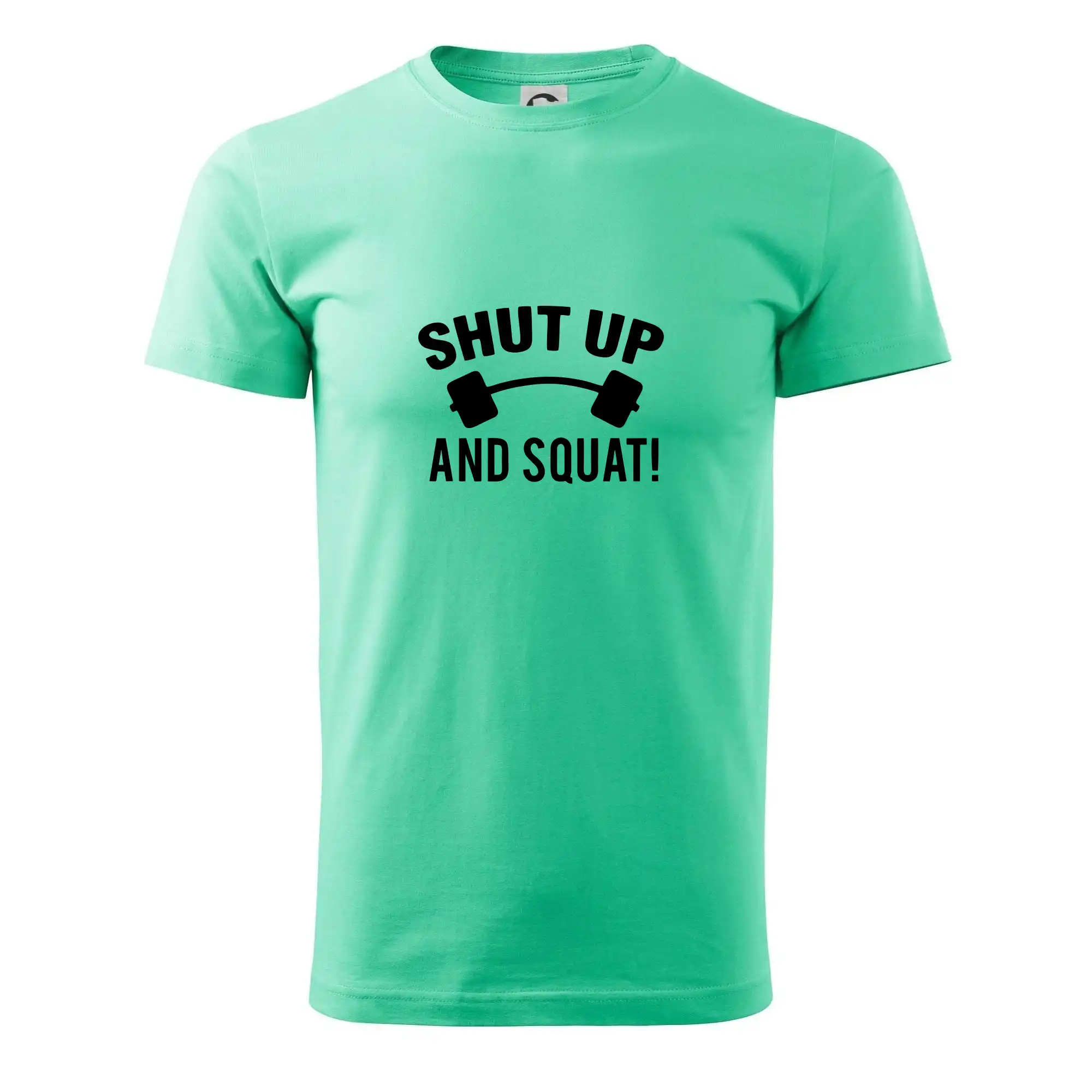 Posilňovani - Shut up and squat - Pánske tričko nižšej gramáže