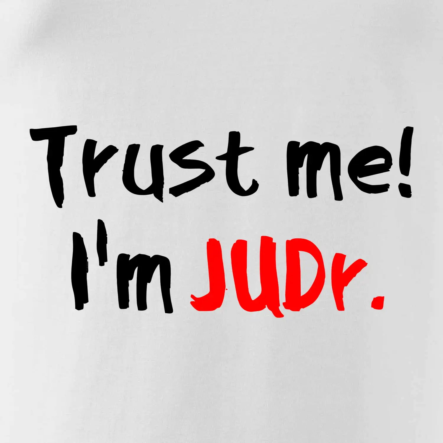 Trust me I´m  JUDr. / Věř mi jsem právník