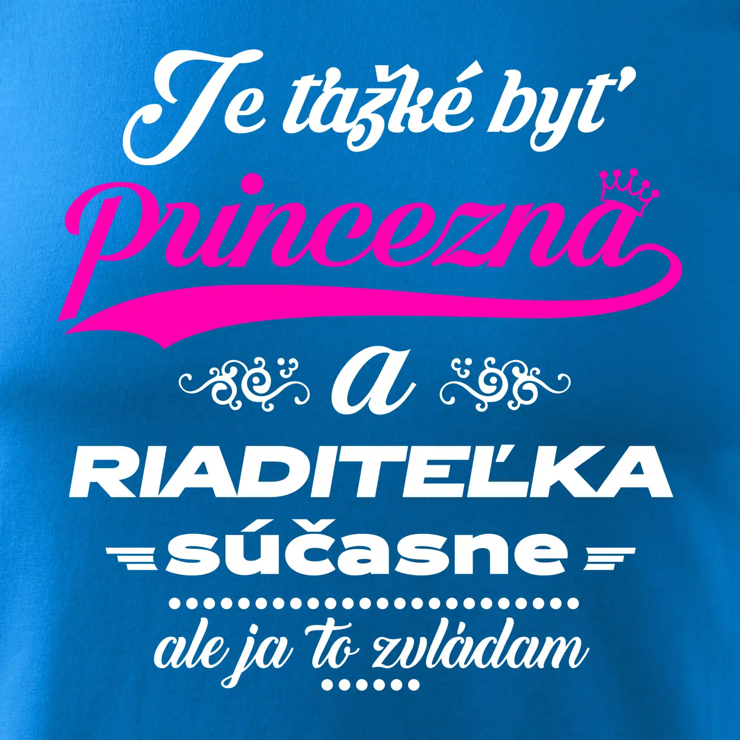 Je ťažké byť princezná riaditeľka