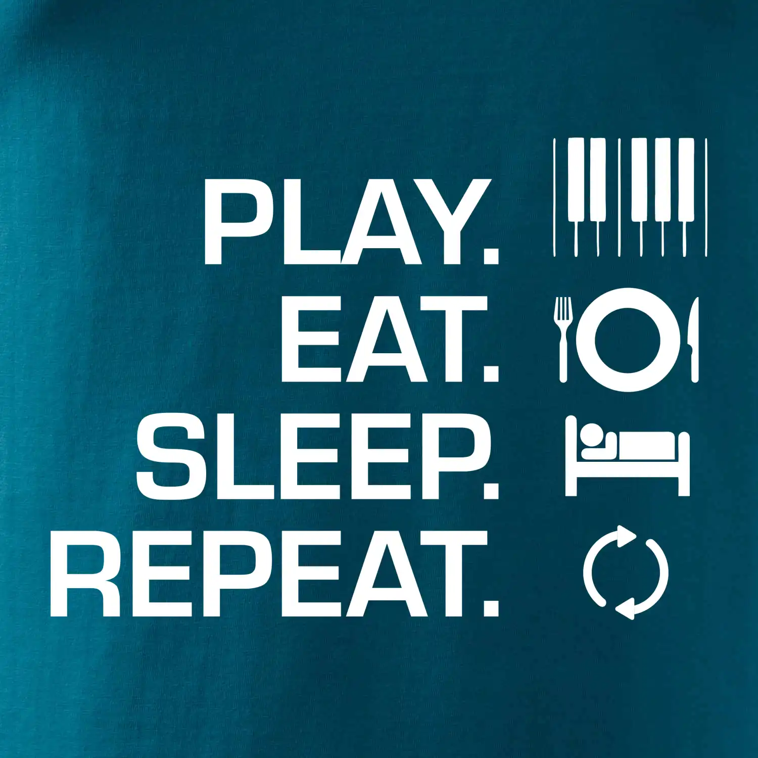 Play eat sleep piano