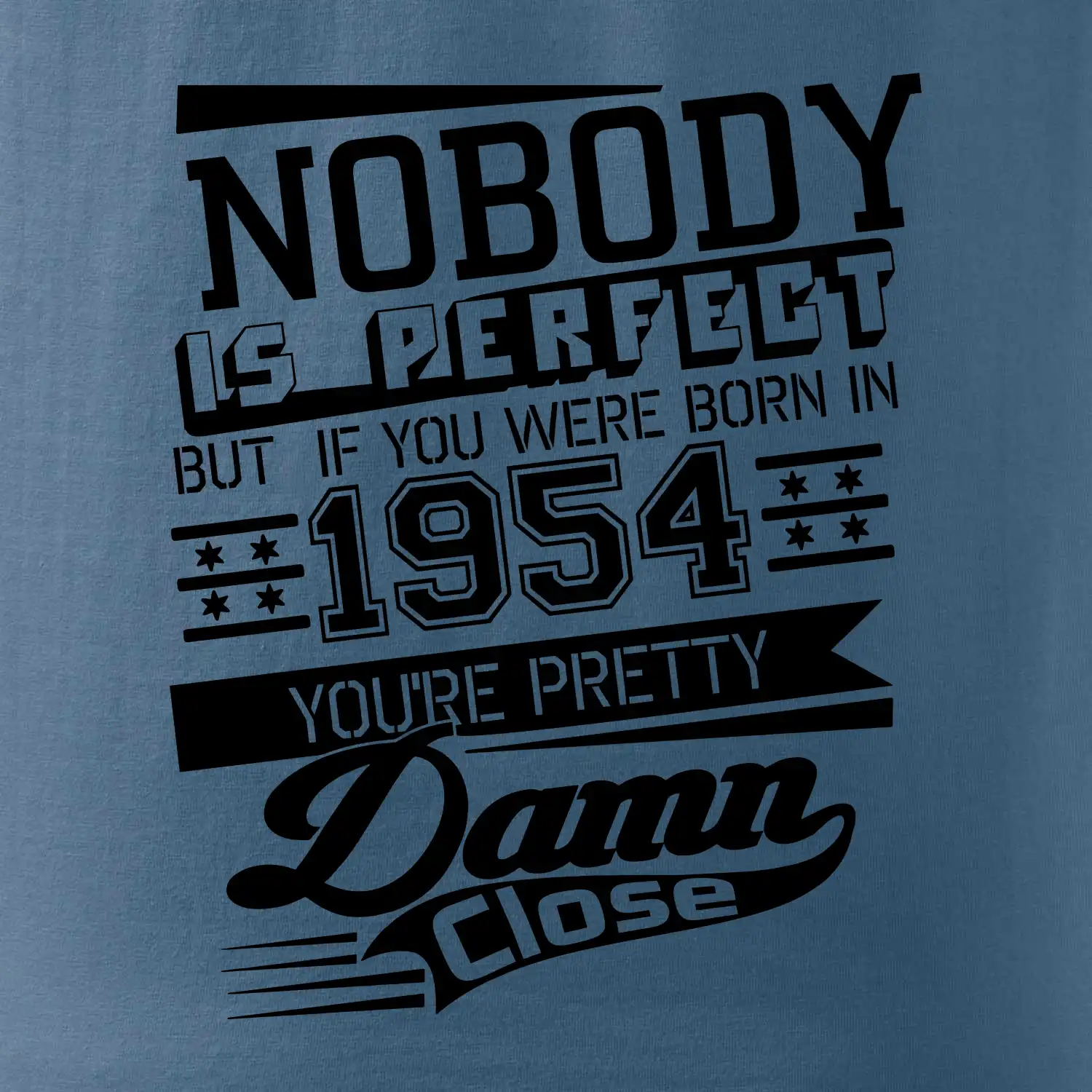 Nobody is perfect - 1954