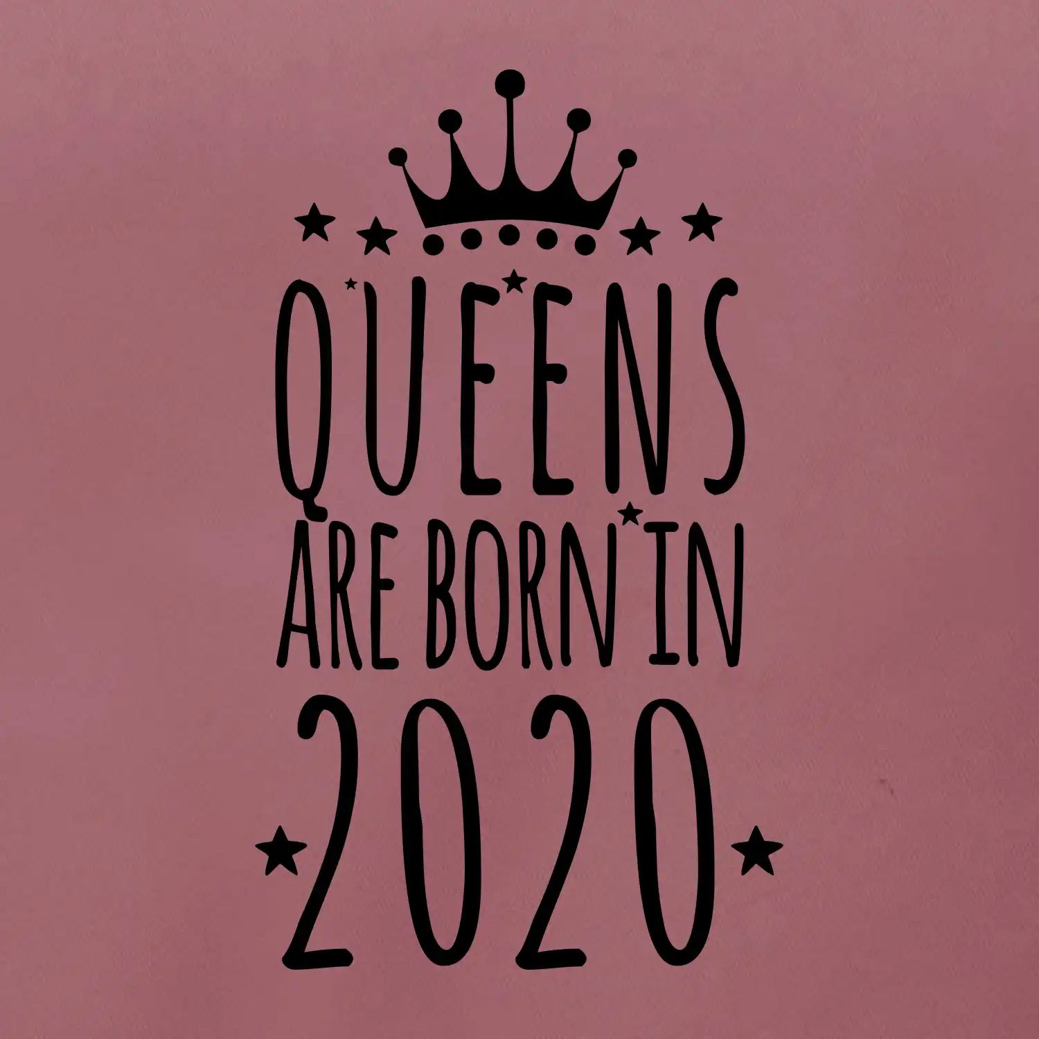 Queens are born in 2020