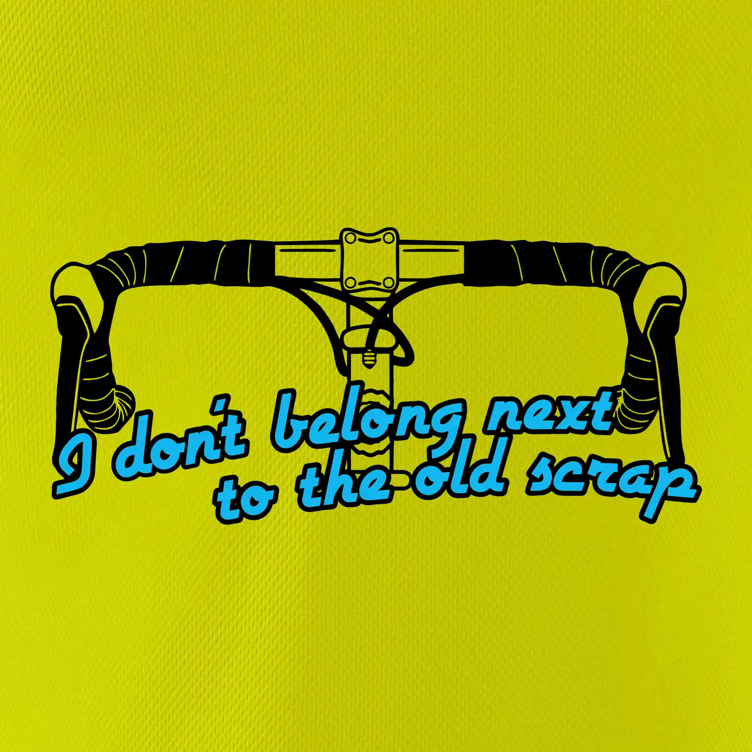 I don't belong next to the old scrap