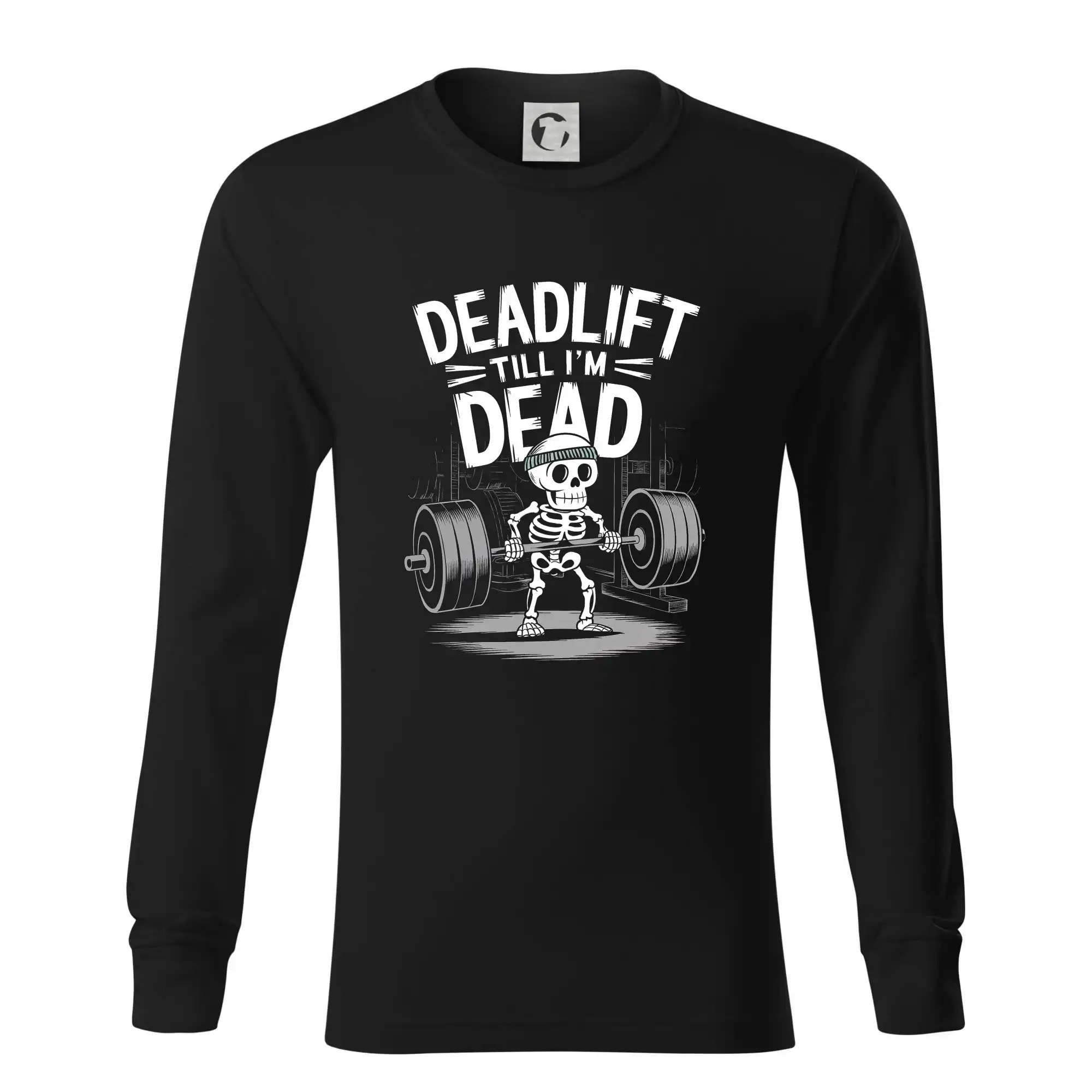Posilňovani - Deadlift till I'm Dead - Tričko s dlhým rukávom LS R05
