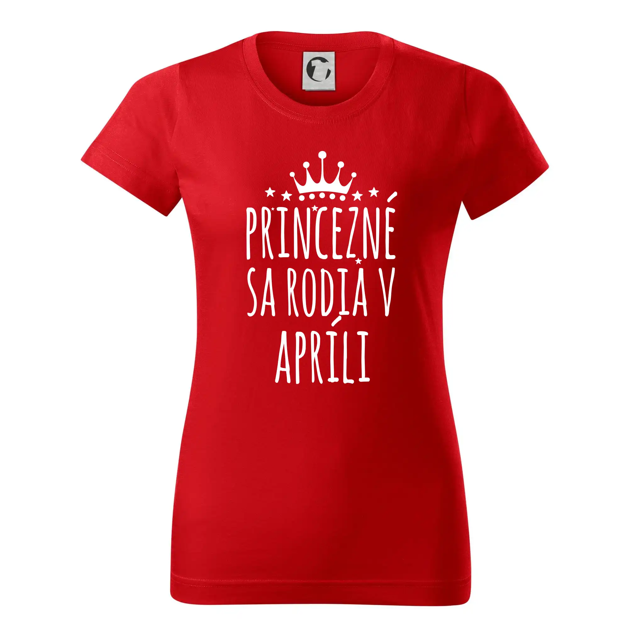 Tričká pre narodených v apríli - Princezné sa rodia v apríli - Dámske tričko basic - ľahko voľnejšie a dlhšie