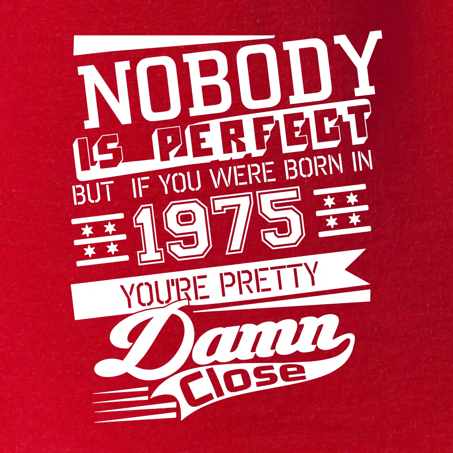 Nobody is perfect - 1975