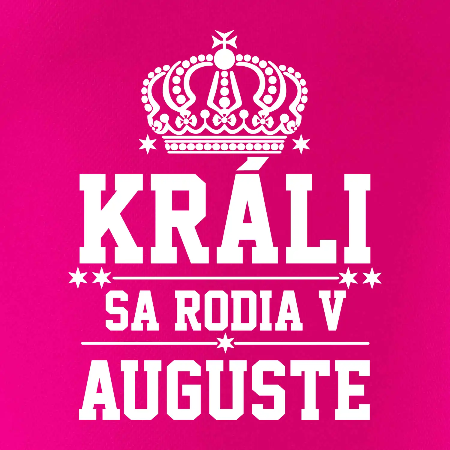 Králi sa rodia v auguste