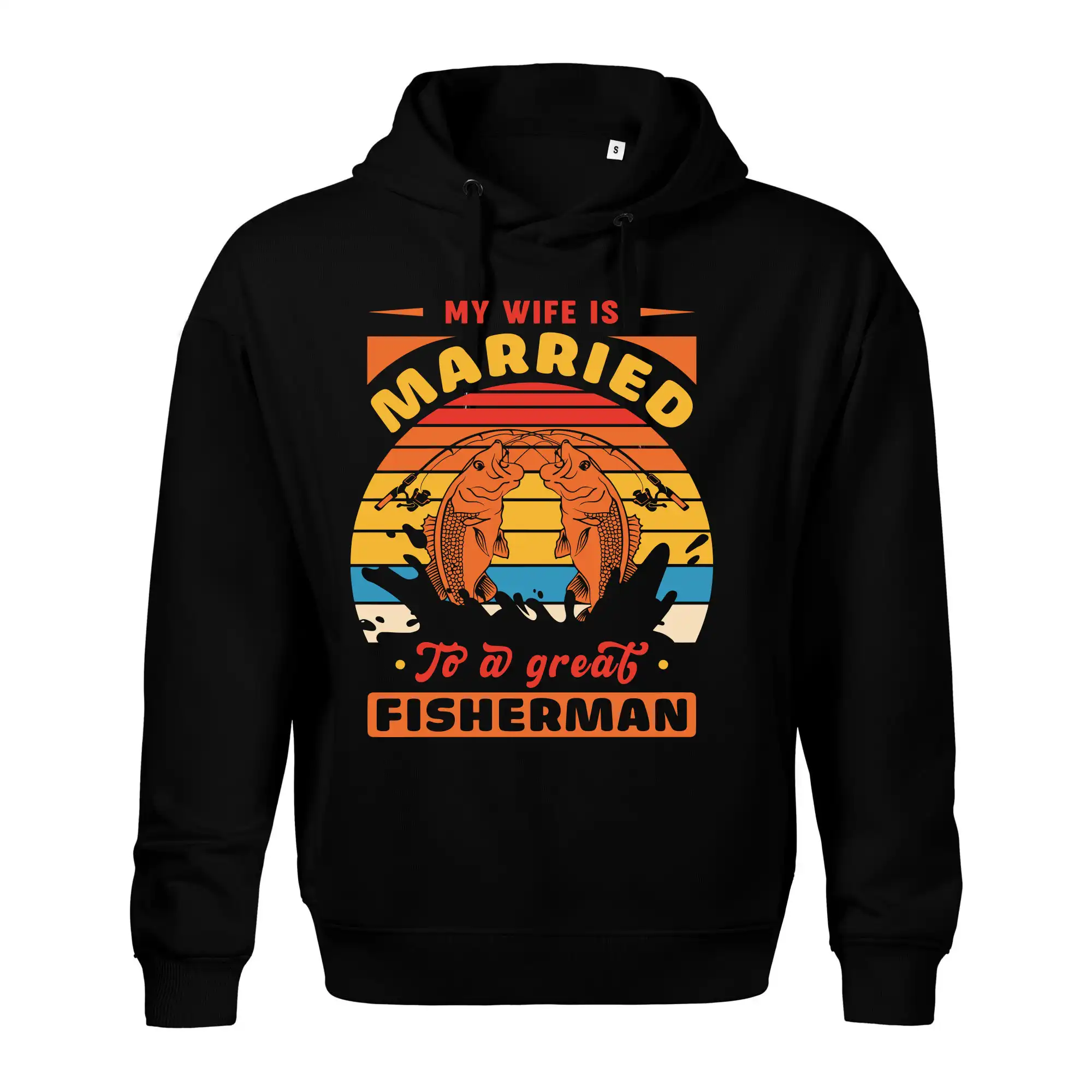 My wife is married to a great fisherman