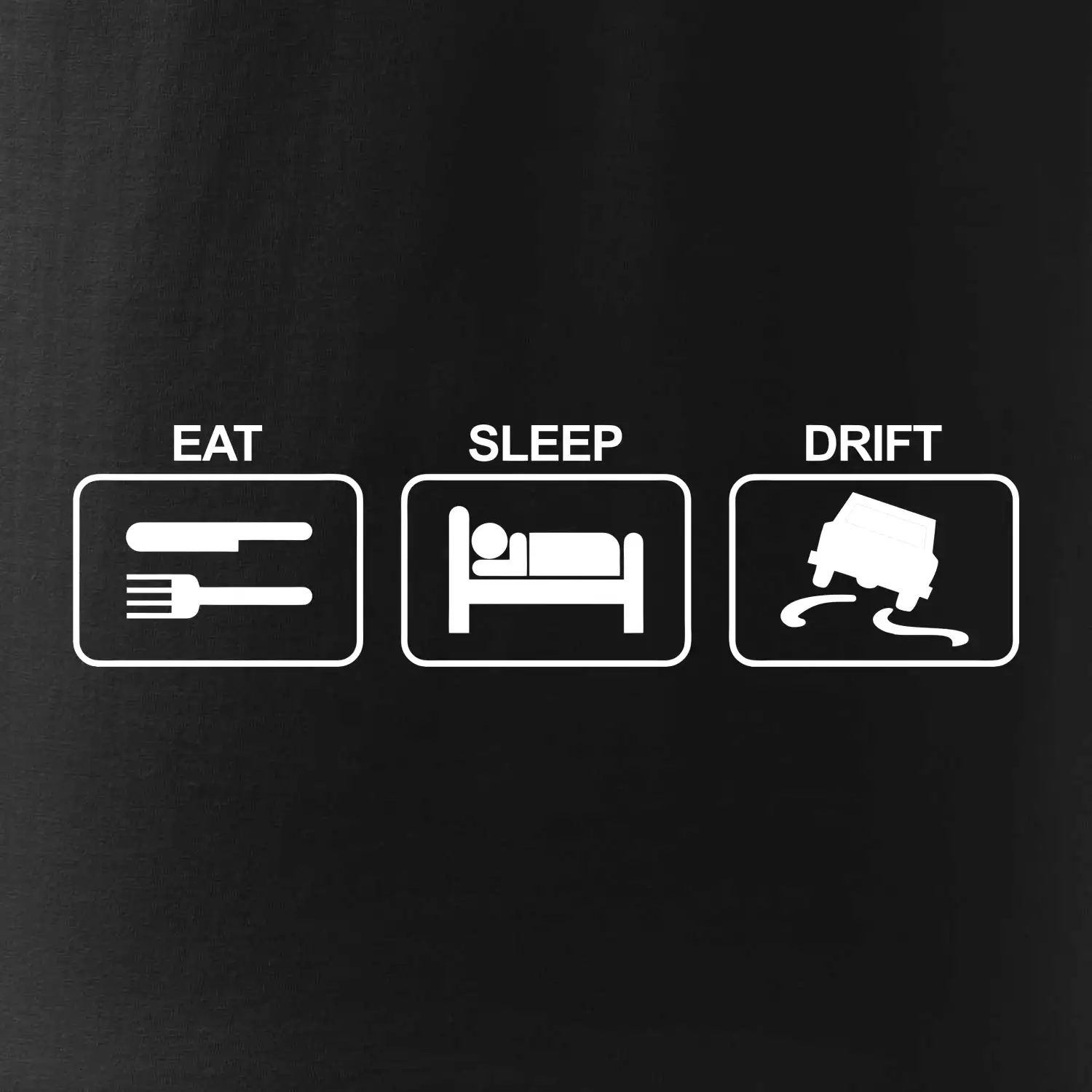 Eat sleep Drift