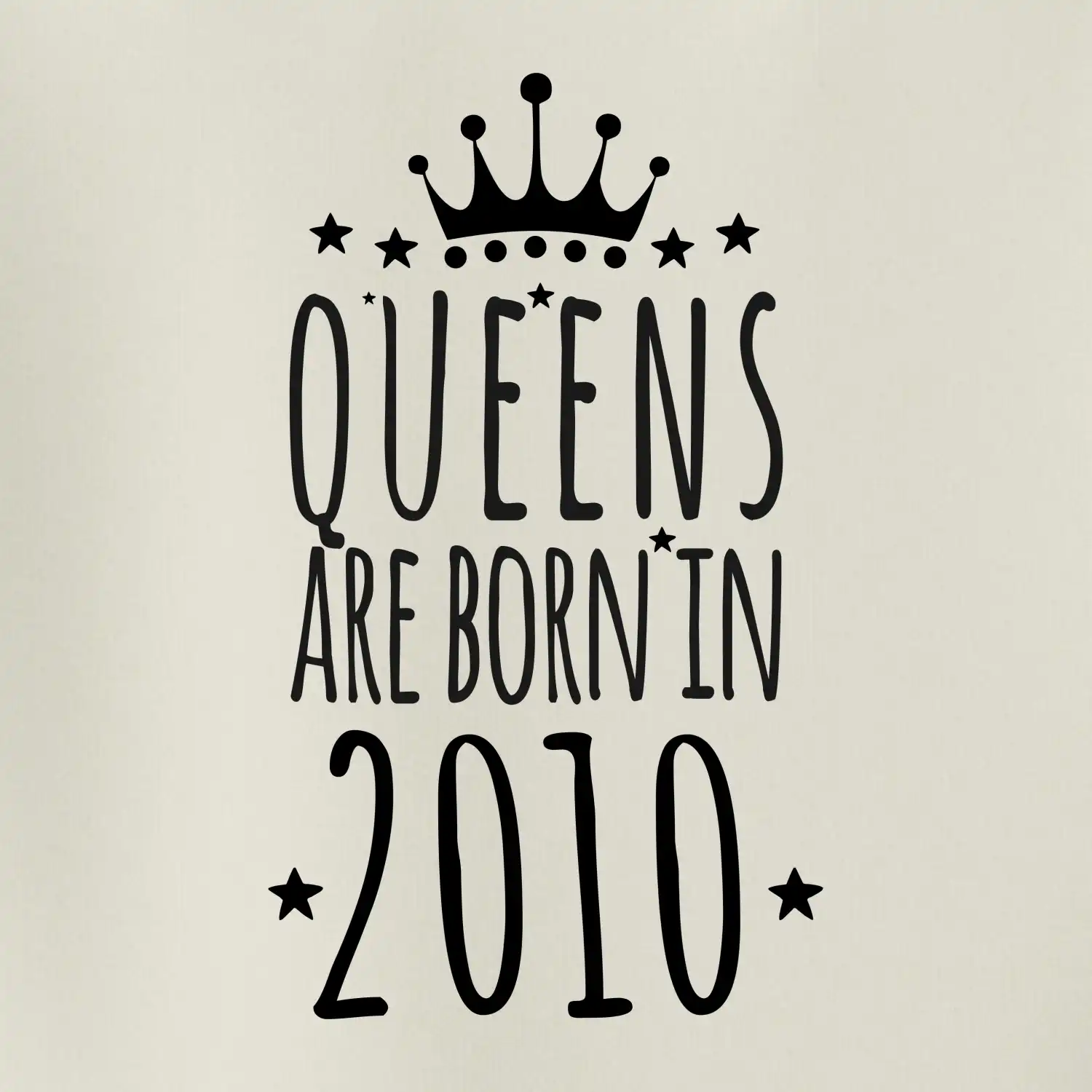 Queens are born in 2010