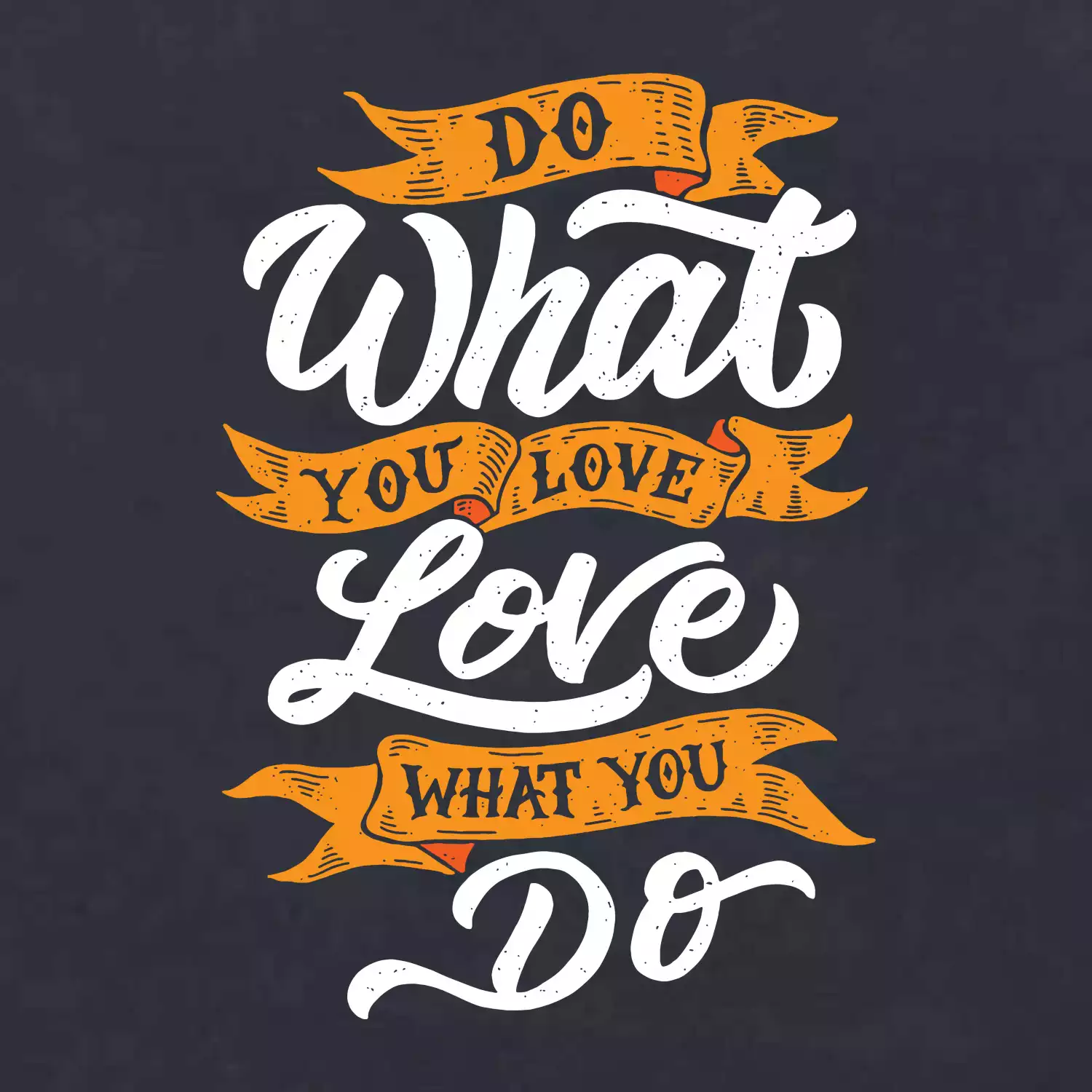 Do What You Love, Love What You Do