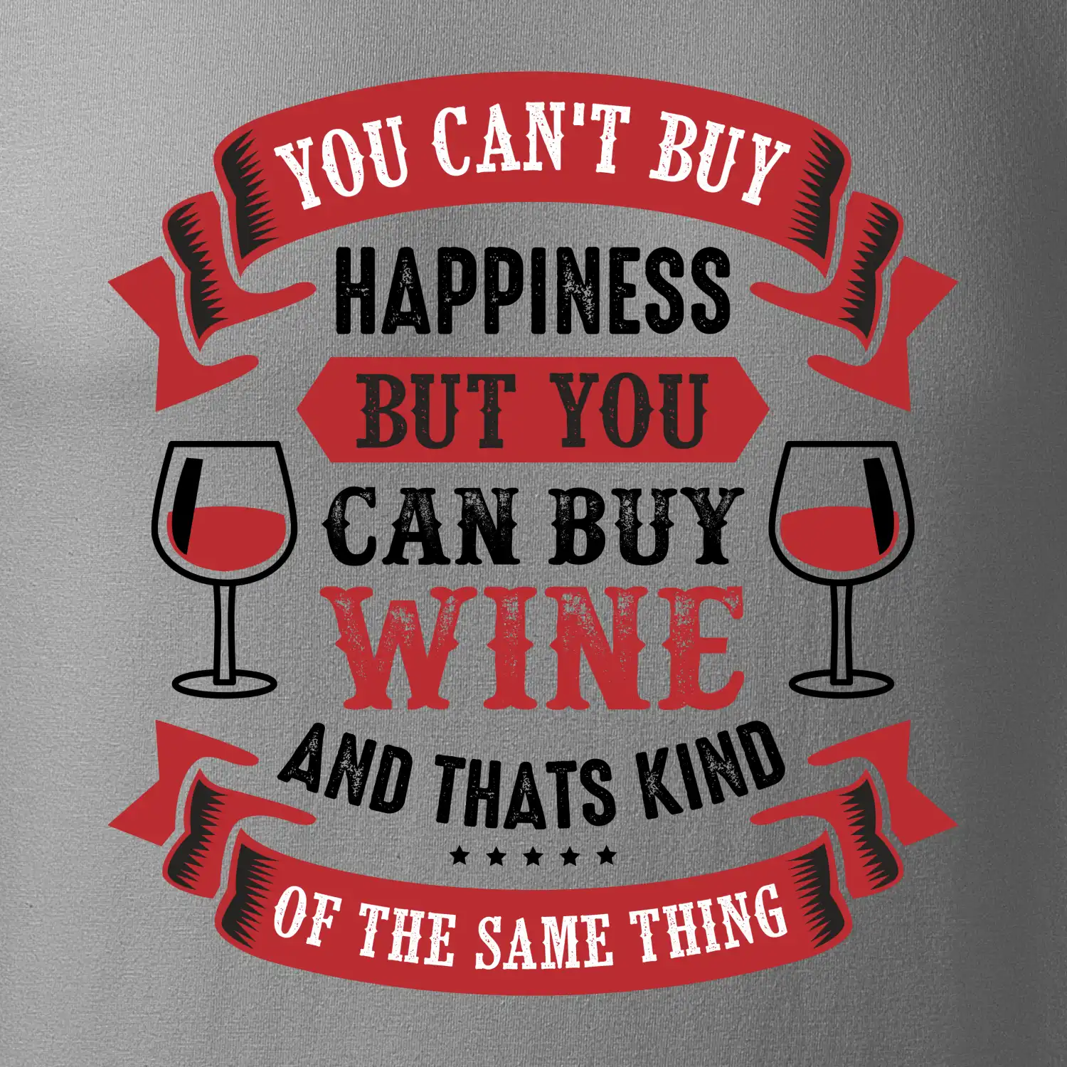 You can't buy happiness but you can buy wine