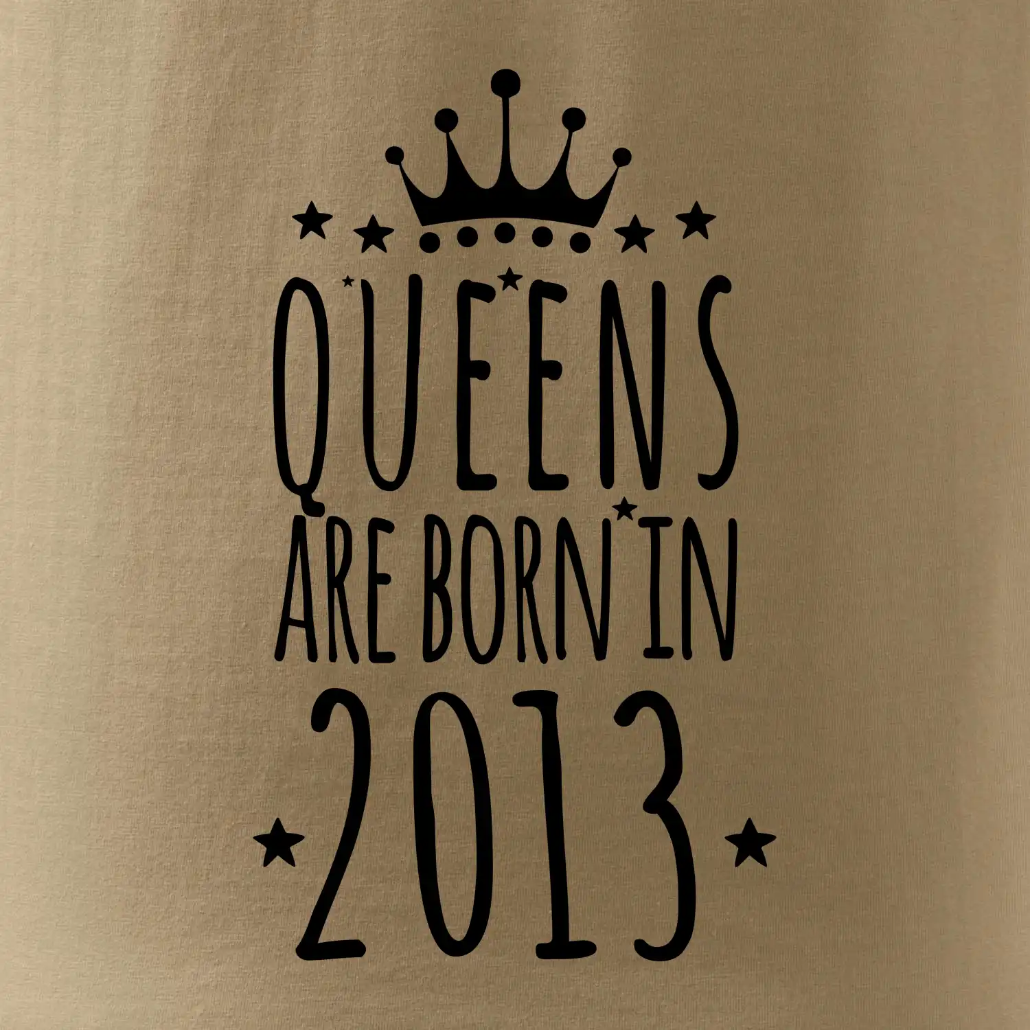 Queens are born in 2013