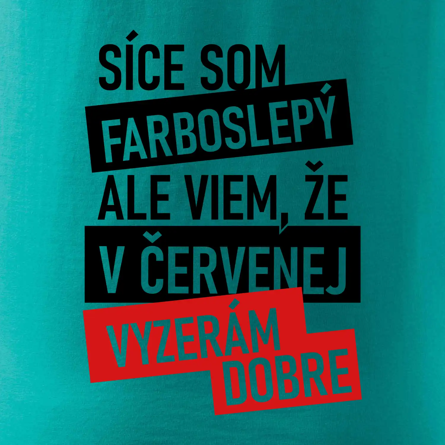 Síce som farboslepý, ale viem, že v červenej vyzerám dobre SK