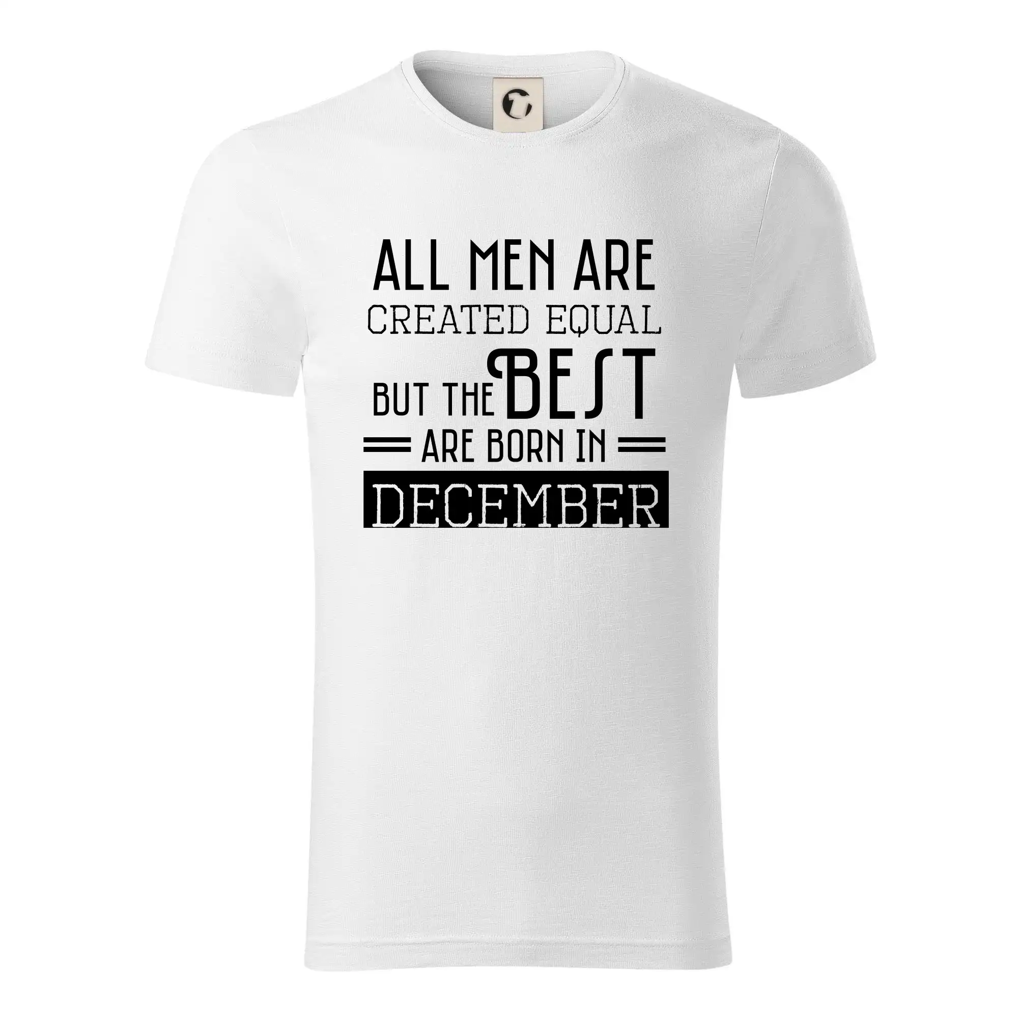 Tričká pre narodených v decembri - All men are created equal december - Tričko z organickej bavlny