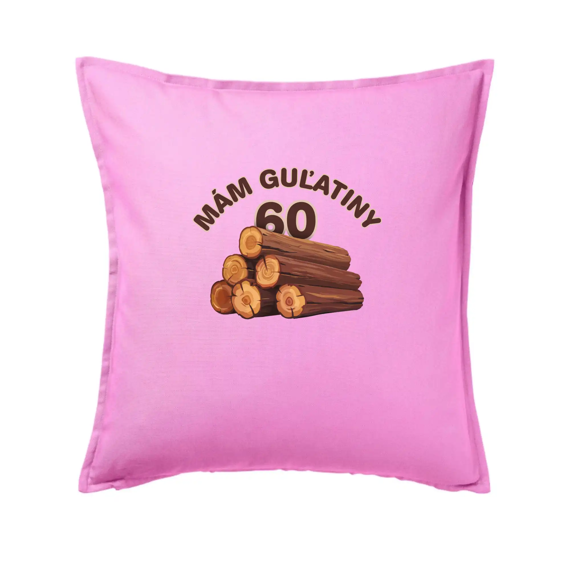 Mám guľatiny 60 - Vankúš 50x50