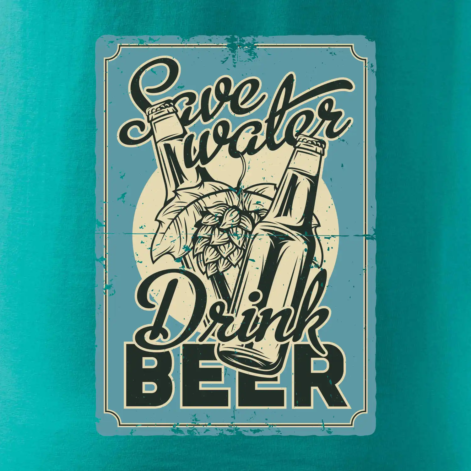 Save water drink beer poster