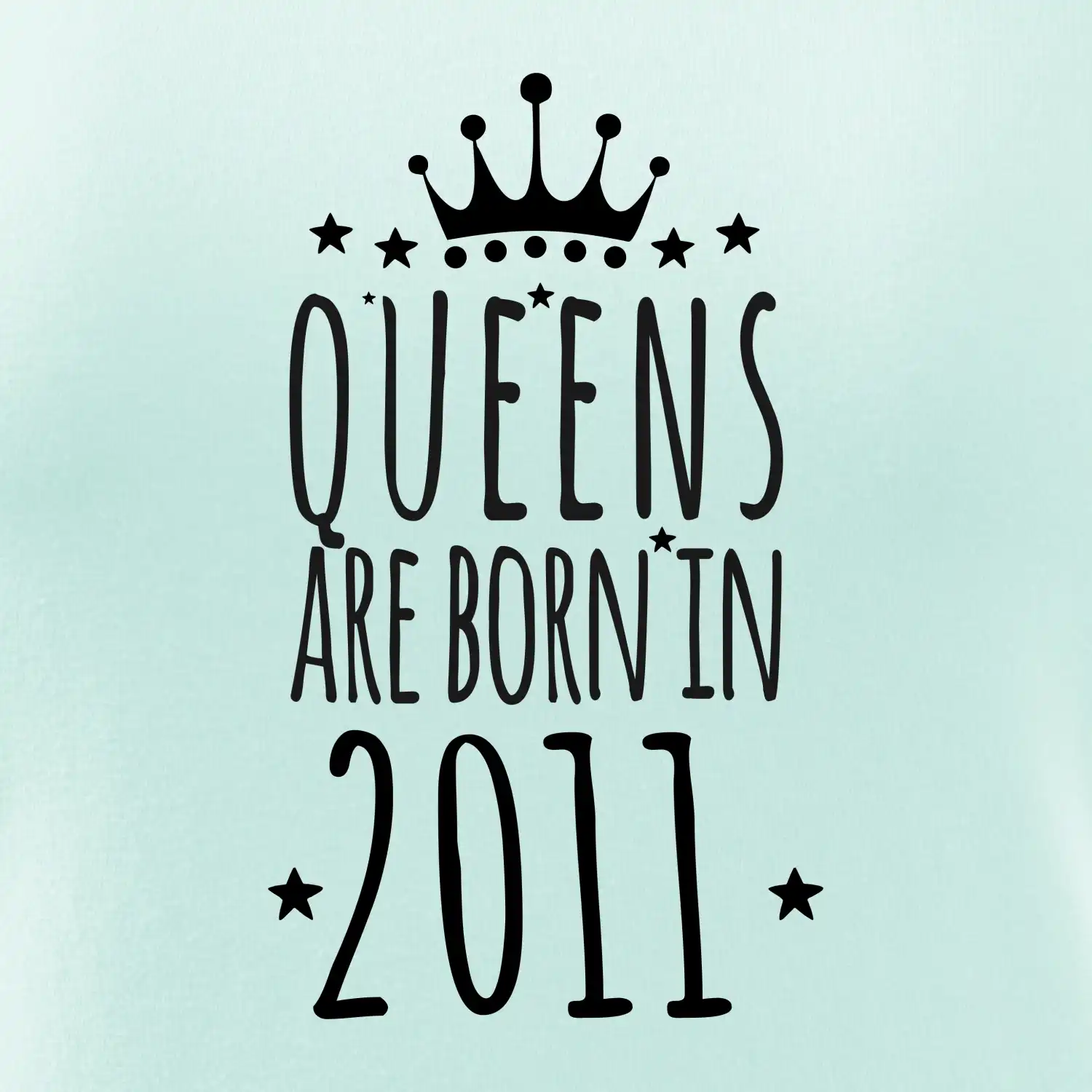 Queens are born in 2011