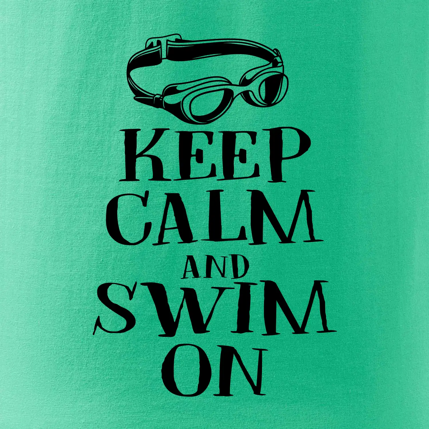 Keep calm and swim on