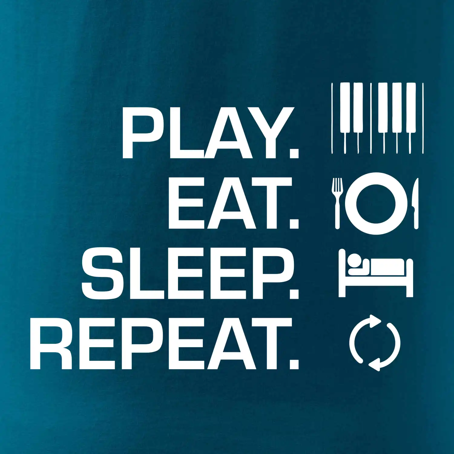 Play eat sleep piano