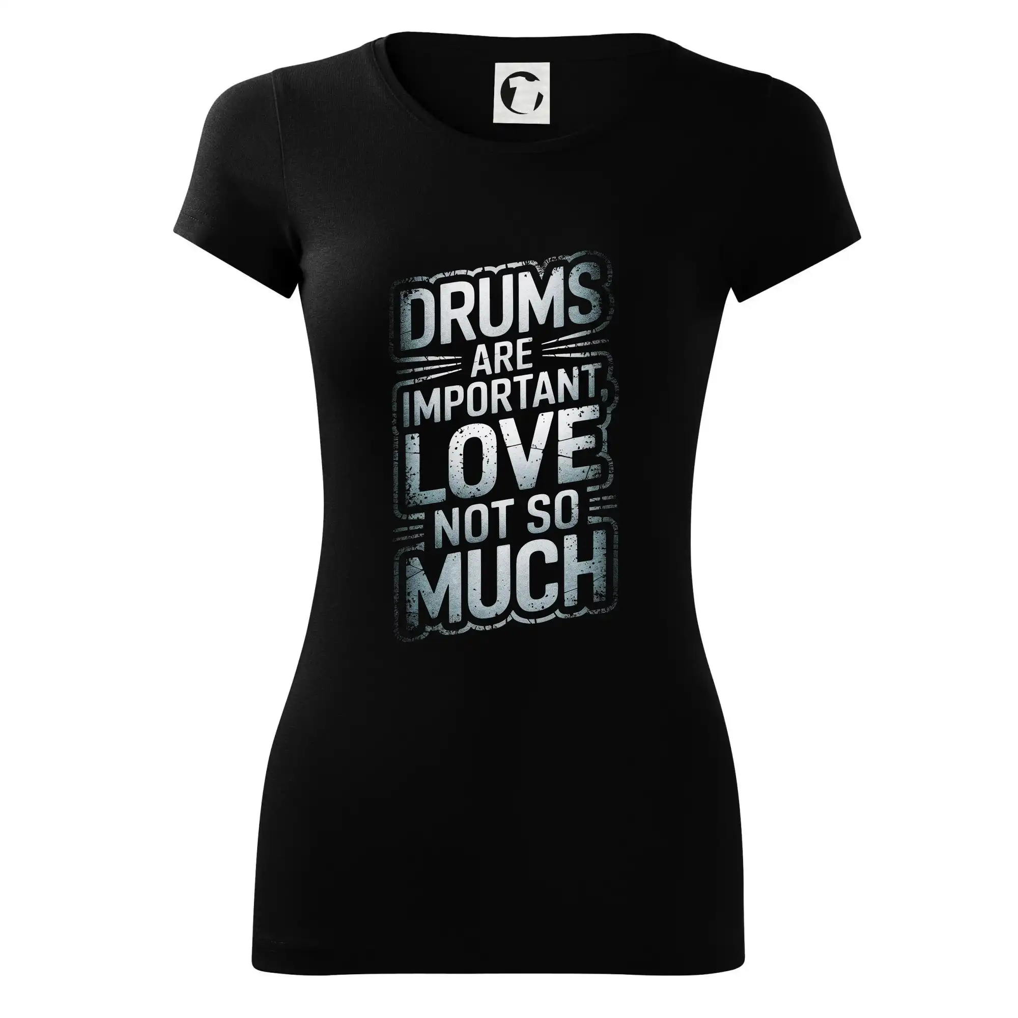 Drums are important, Love not so much - Dámske tričko Glance - Priliehavejší strih