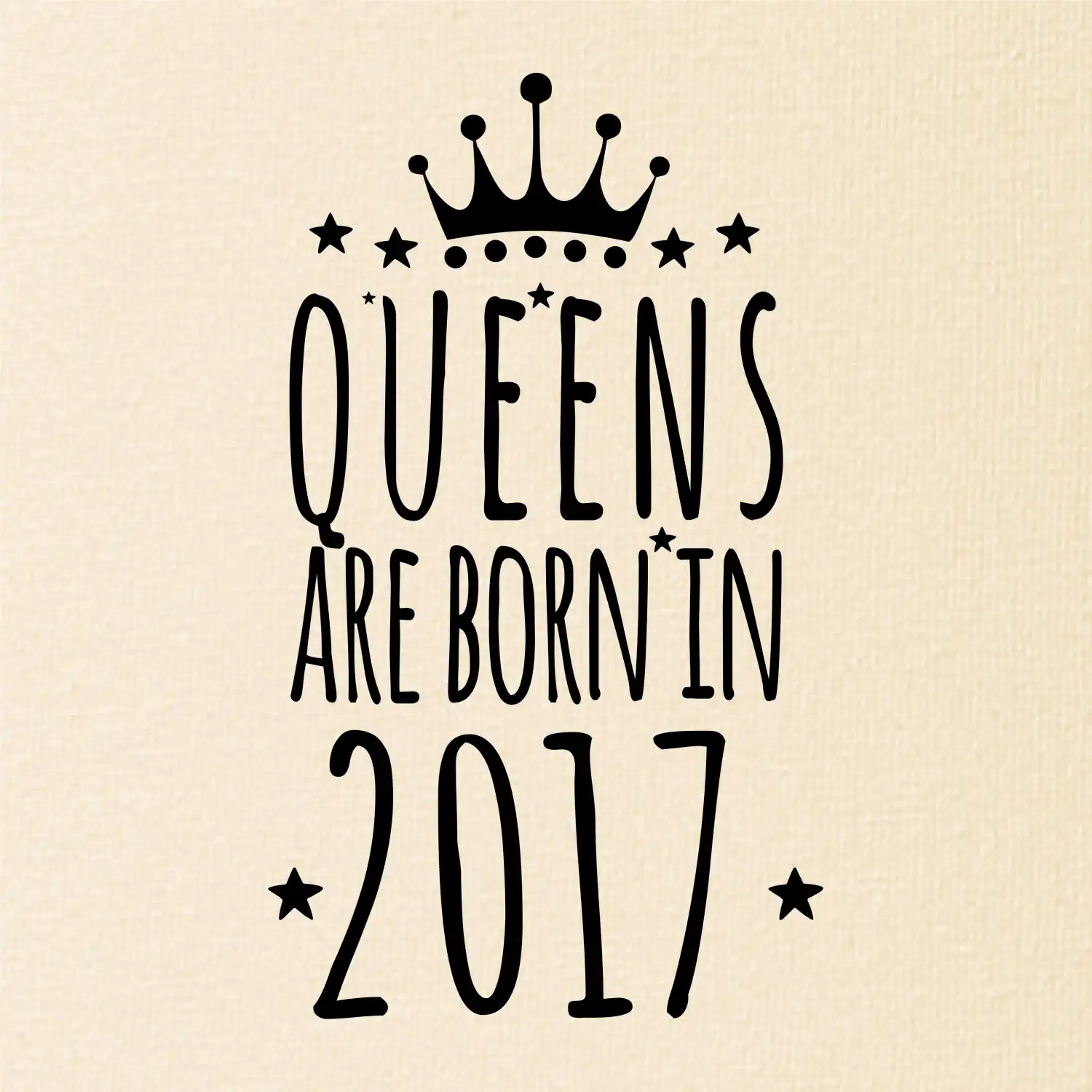 Queens are born in 2017