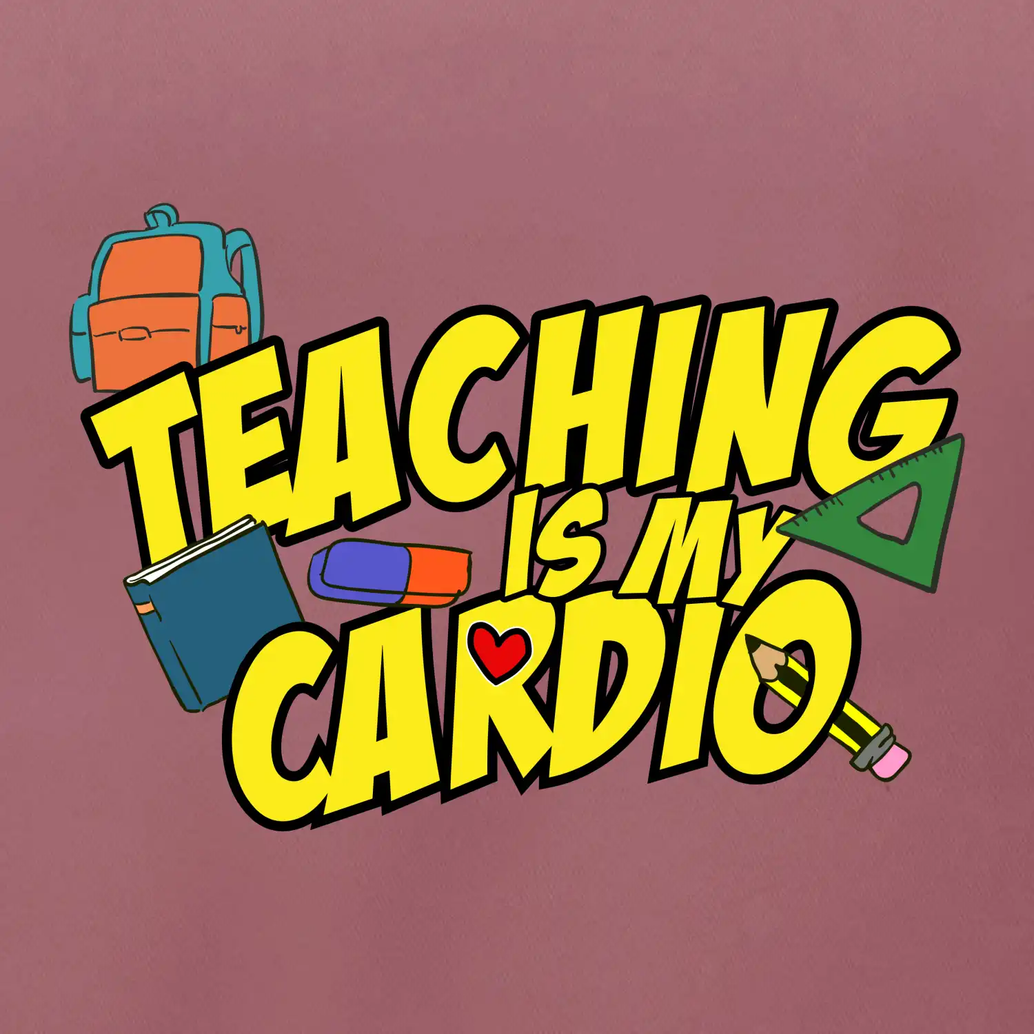 Teaching is my cardio