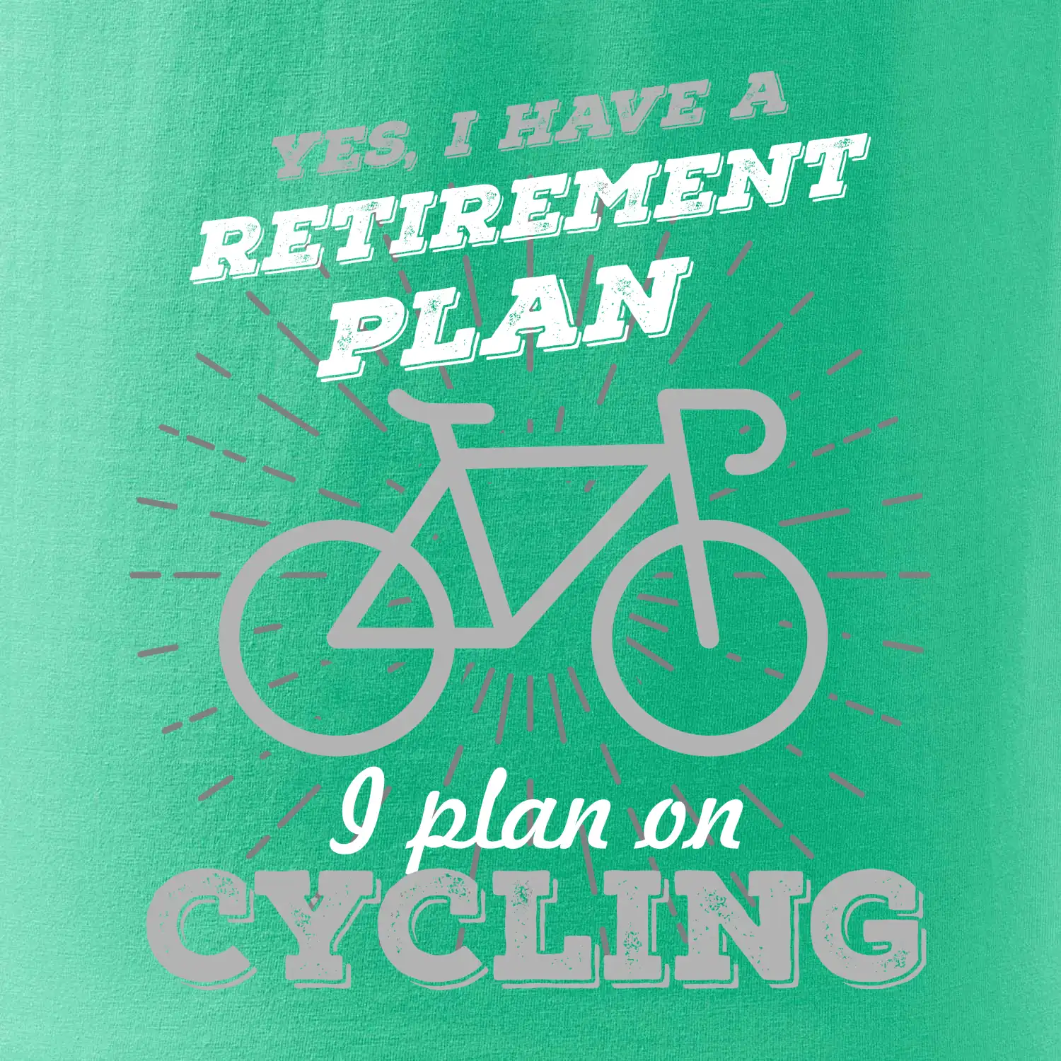 Šedé kolo - Yes, I have a retirement plan, I plan on cycling