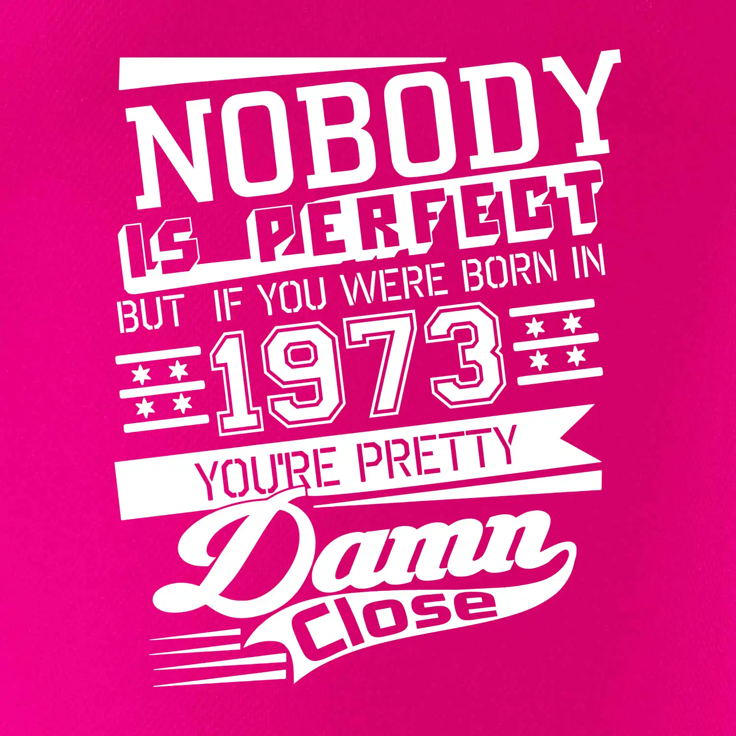 Nobody is perfect - 1973
