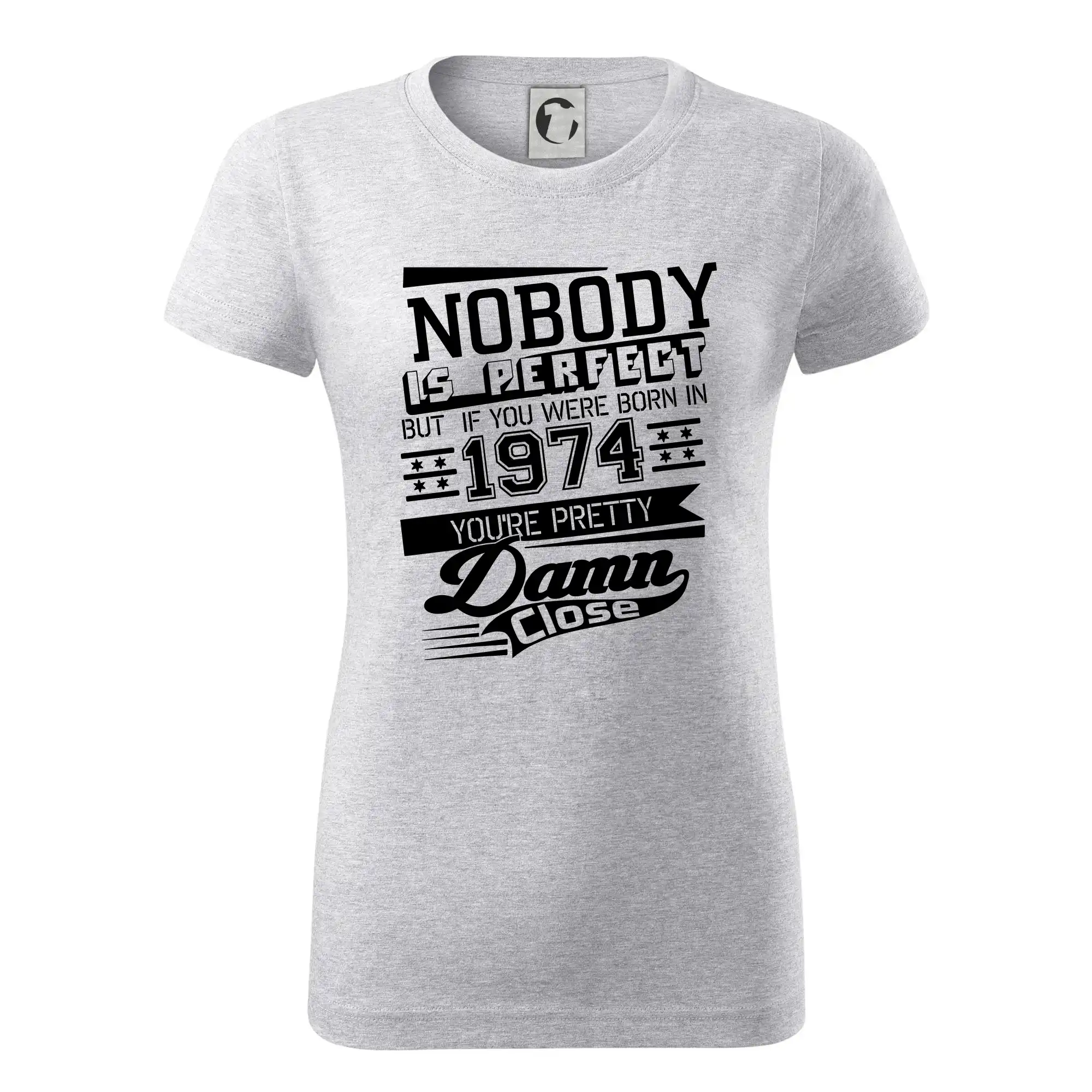 Trička s ročníkom 1974 - Nobody is perfect - 1974 - Dámske tričko basic - ľahko voľnejšie a dlhšie