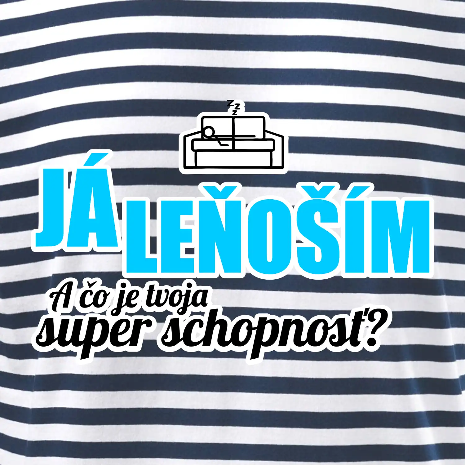 Já leňoším - tvoja super schopnosť - rovný