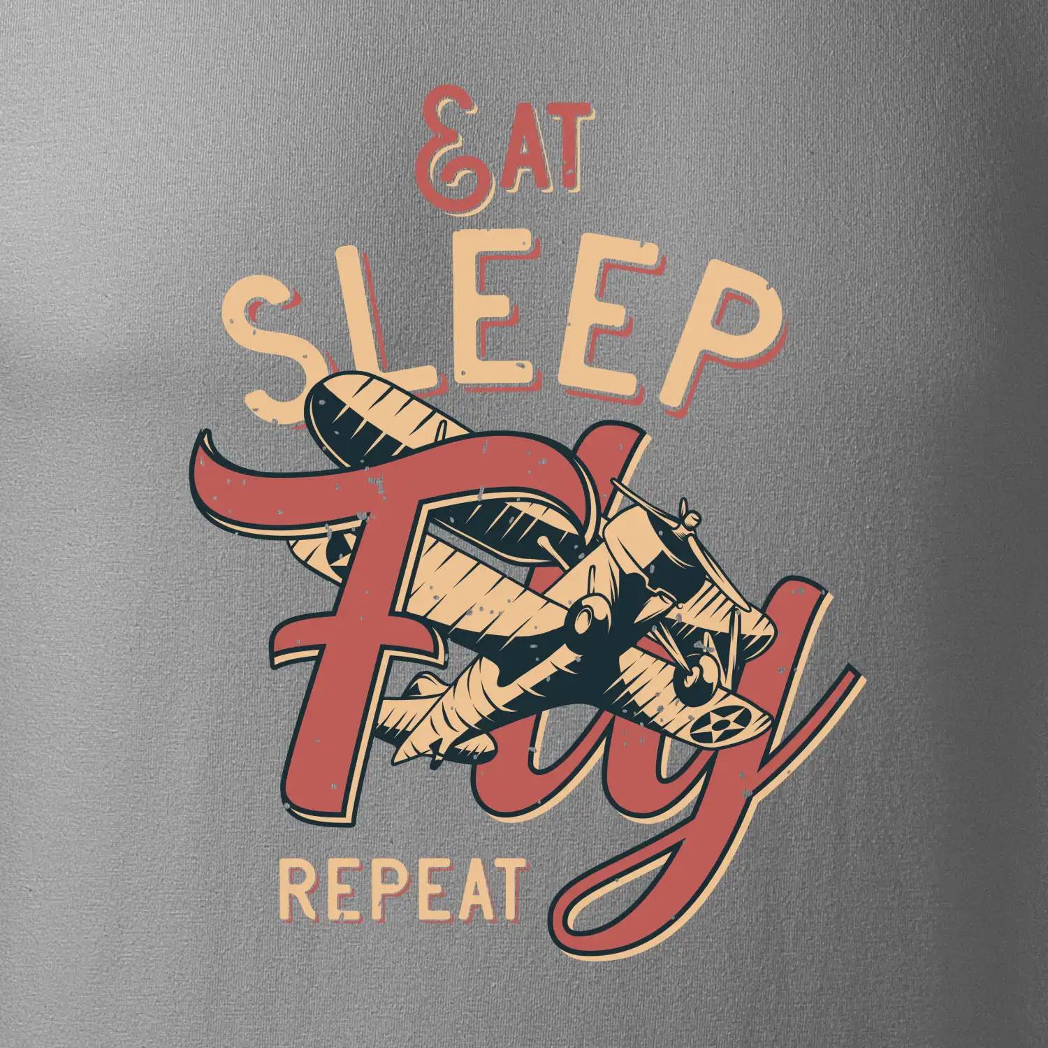 Eat Sleep Fly Repeat letadlo