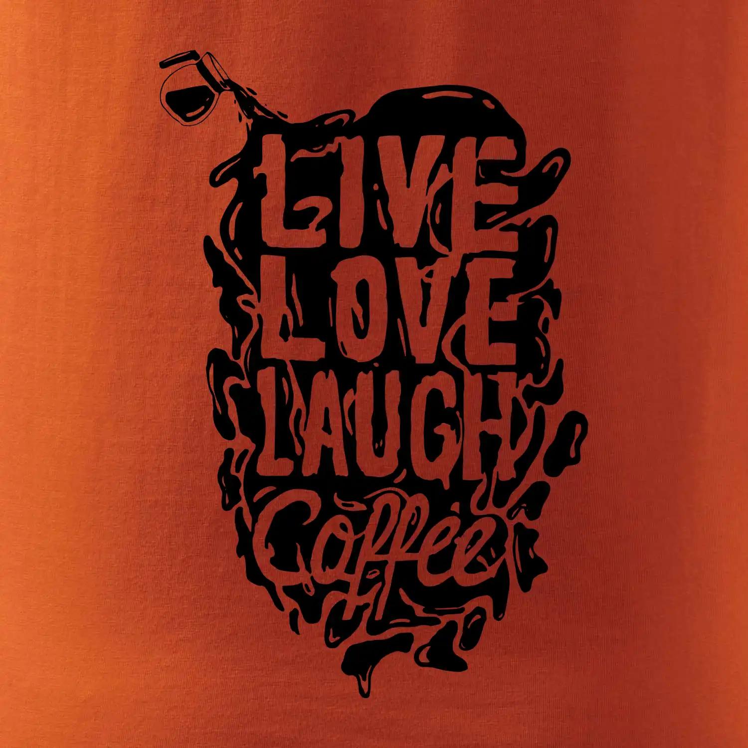 Live love laugh coffee