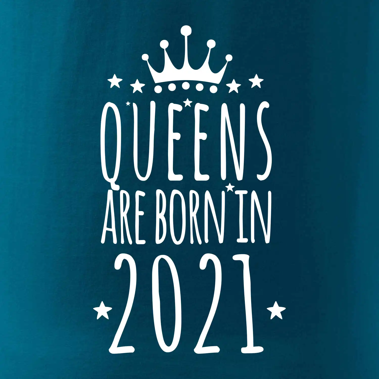 Queens are born in 2021