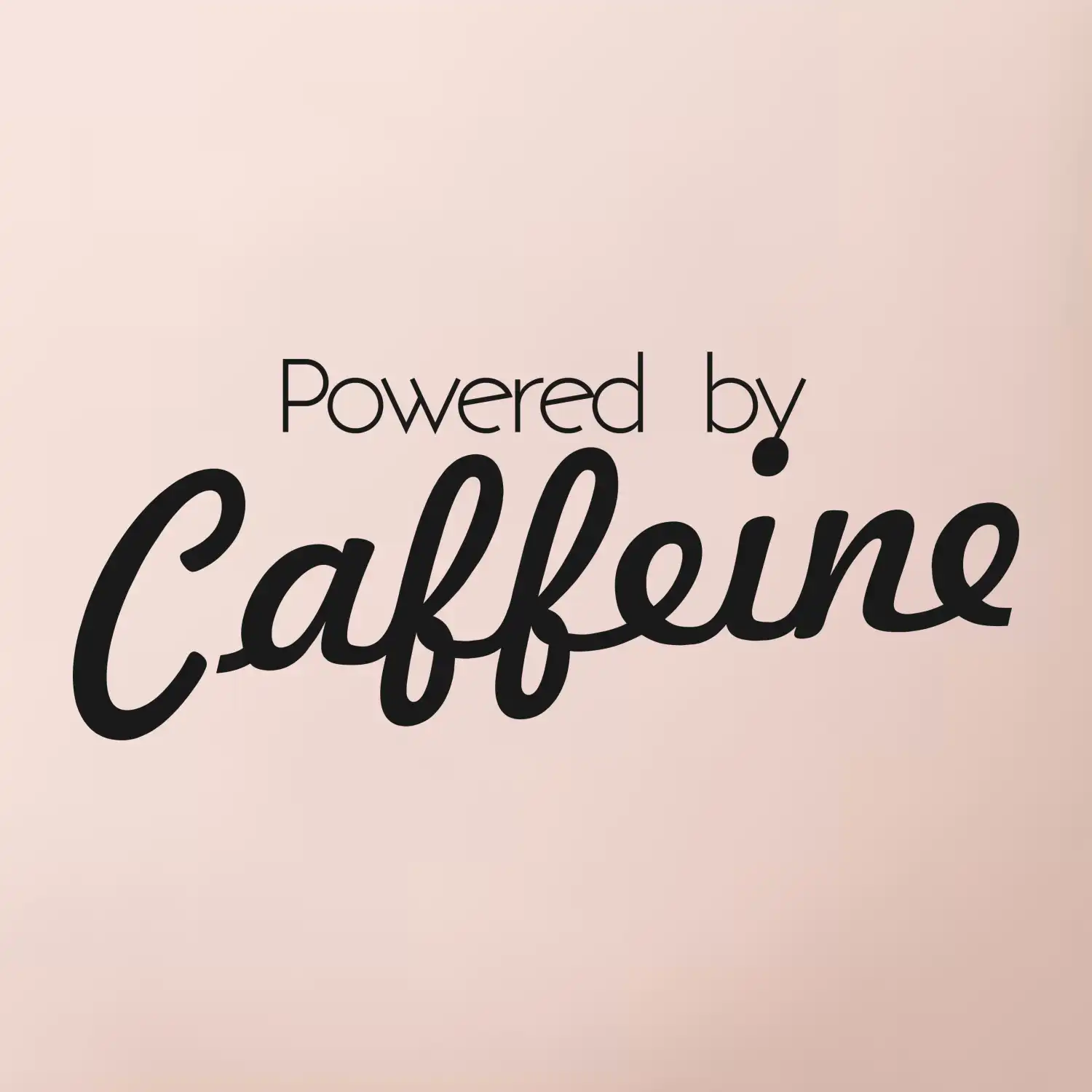 Powered by Caffeine