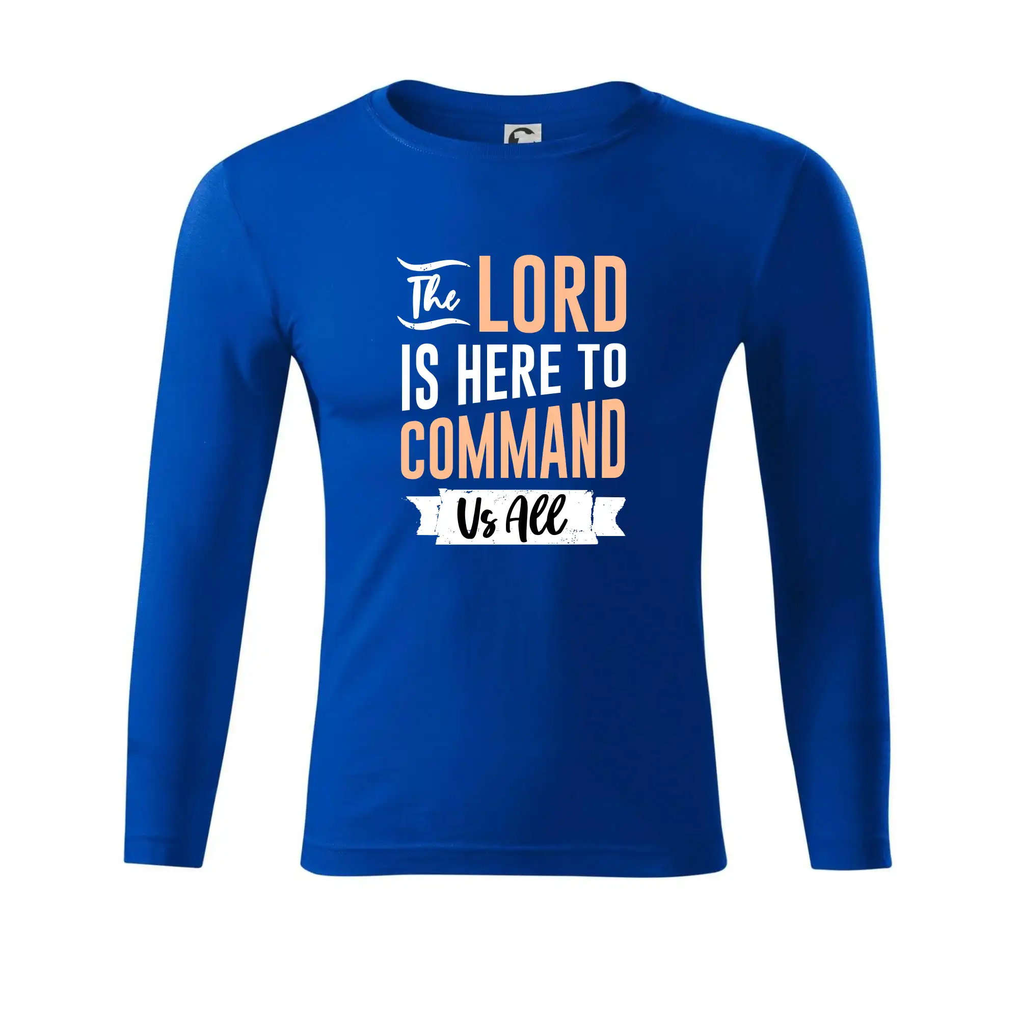 The lord is here to command us all - Tričko Progress s dlhým rukávom