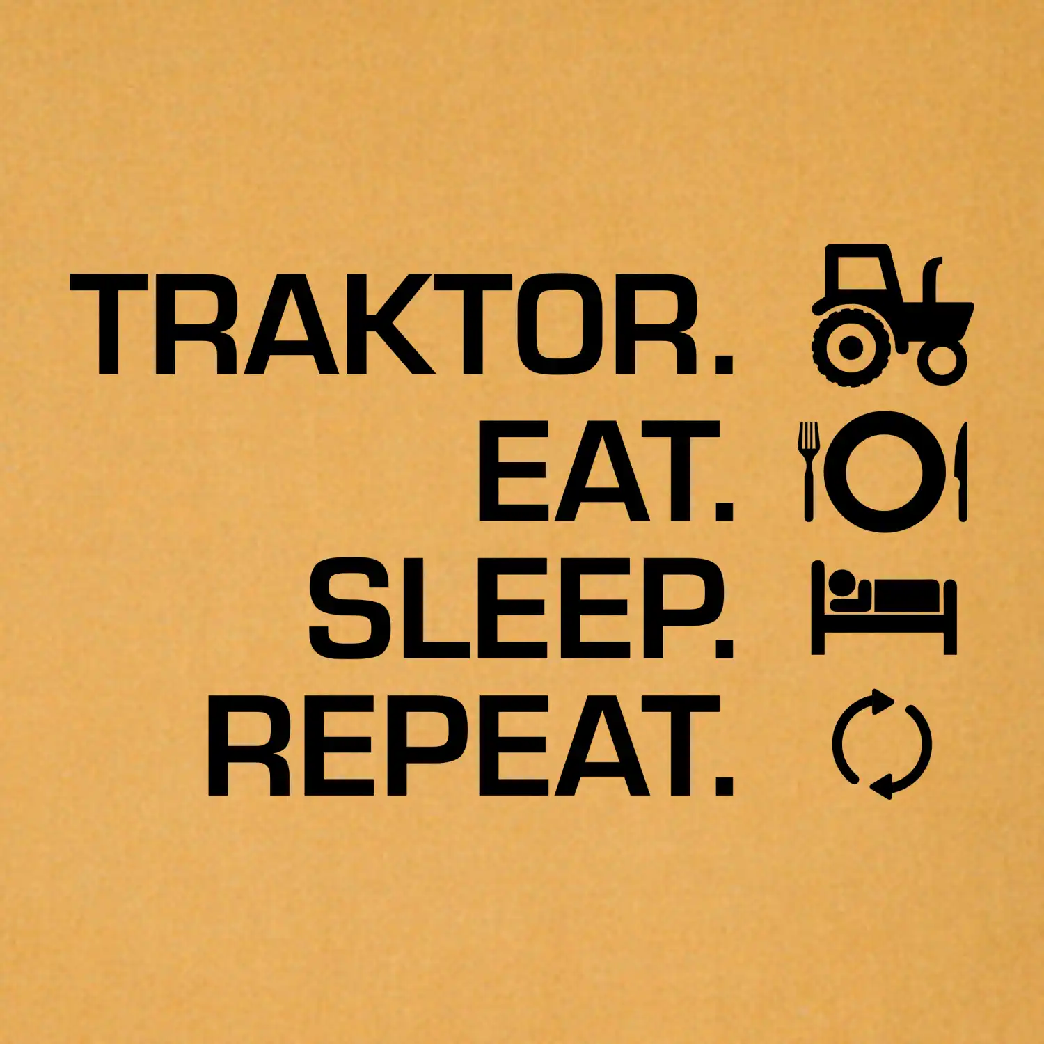 Traktor eat sleep repeat