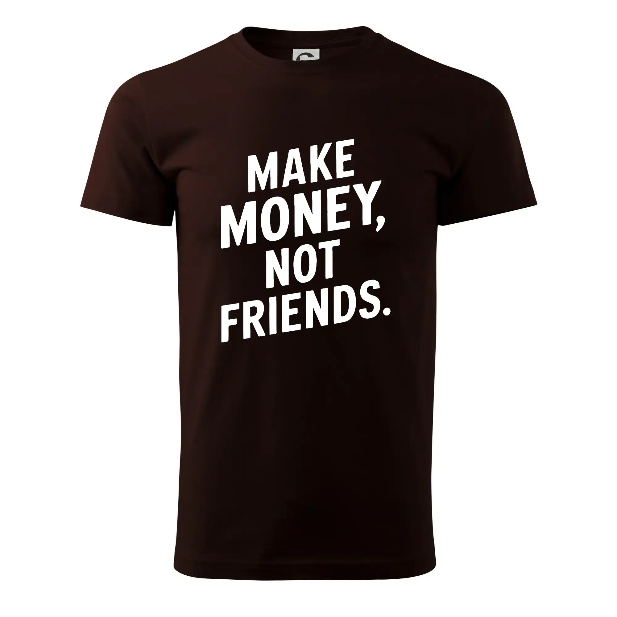 Make money not friends tiskací