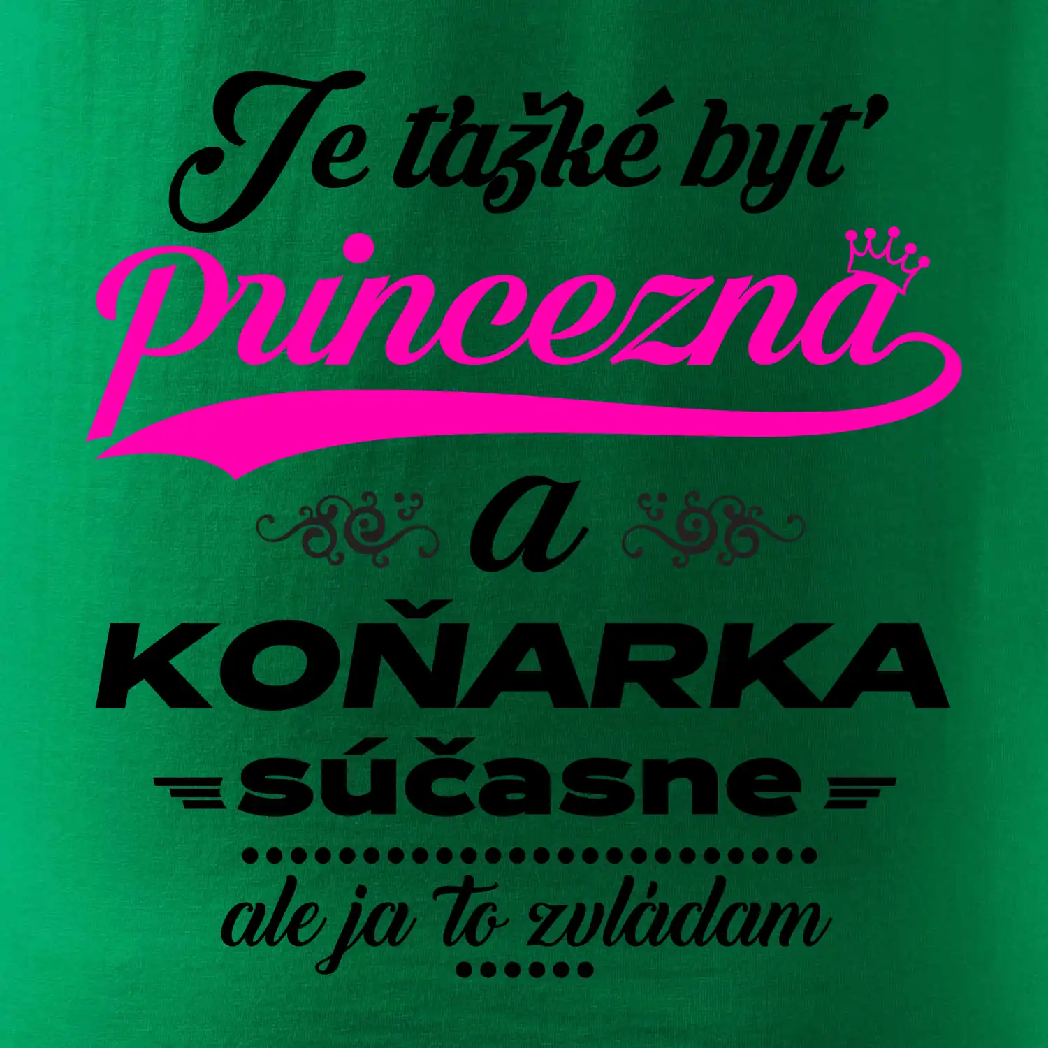 Je ťažké byť princezná koňarka