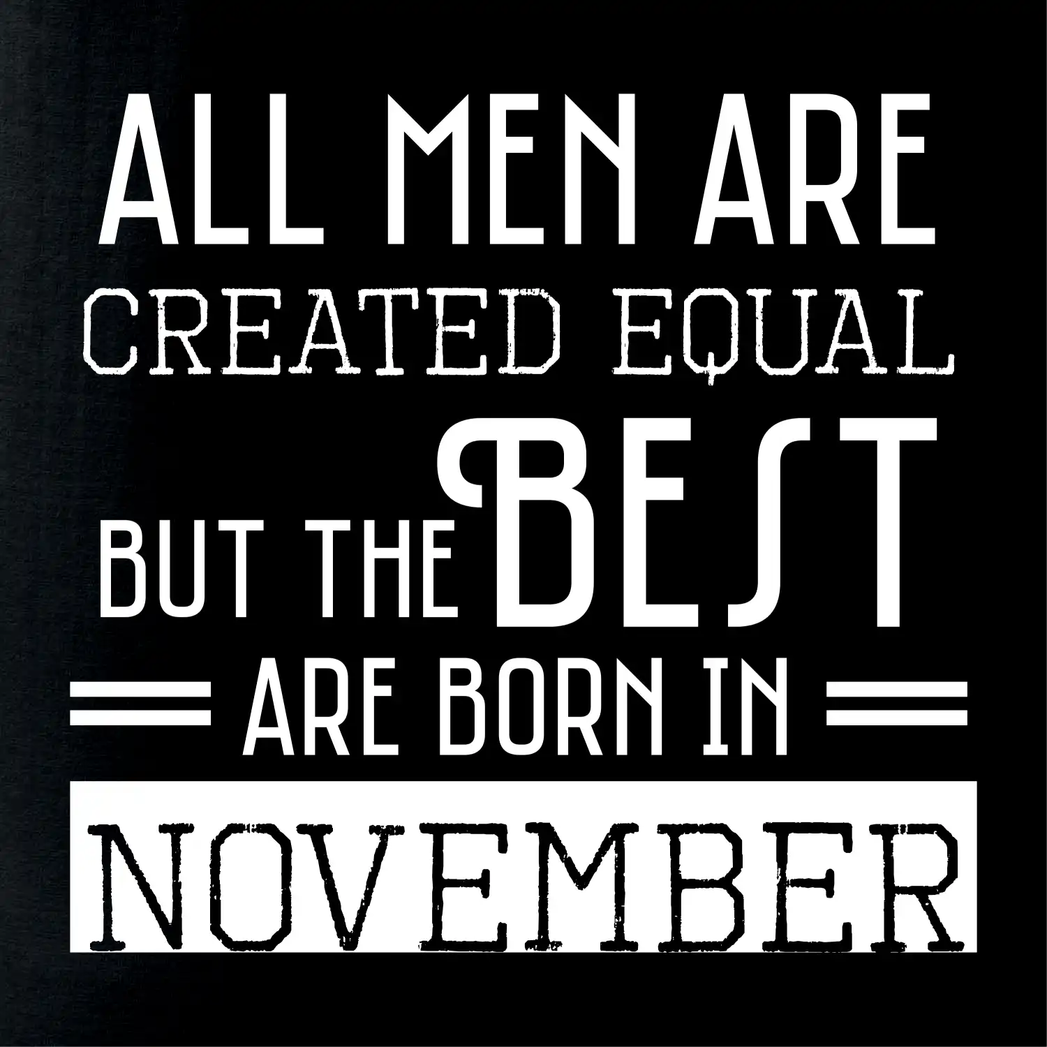 All men are created equal november
