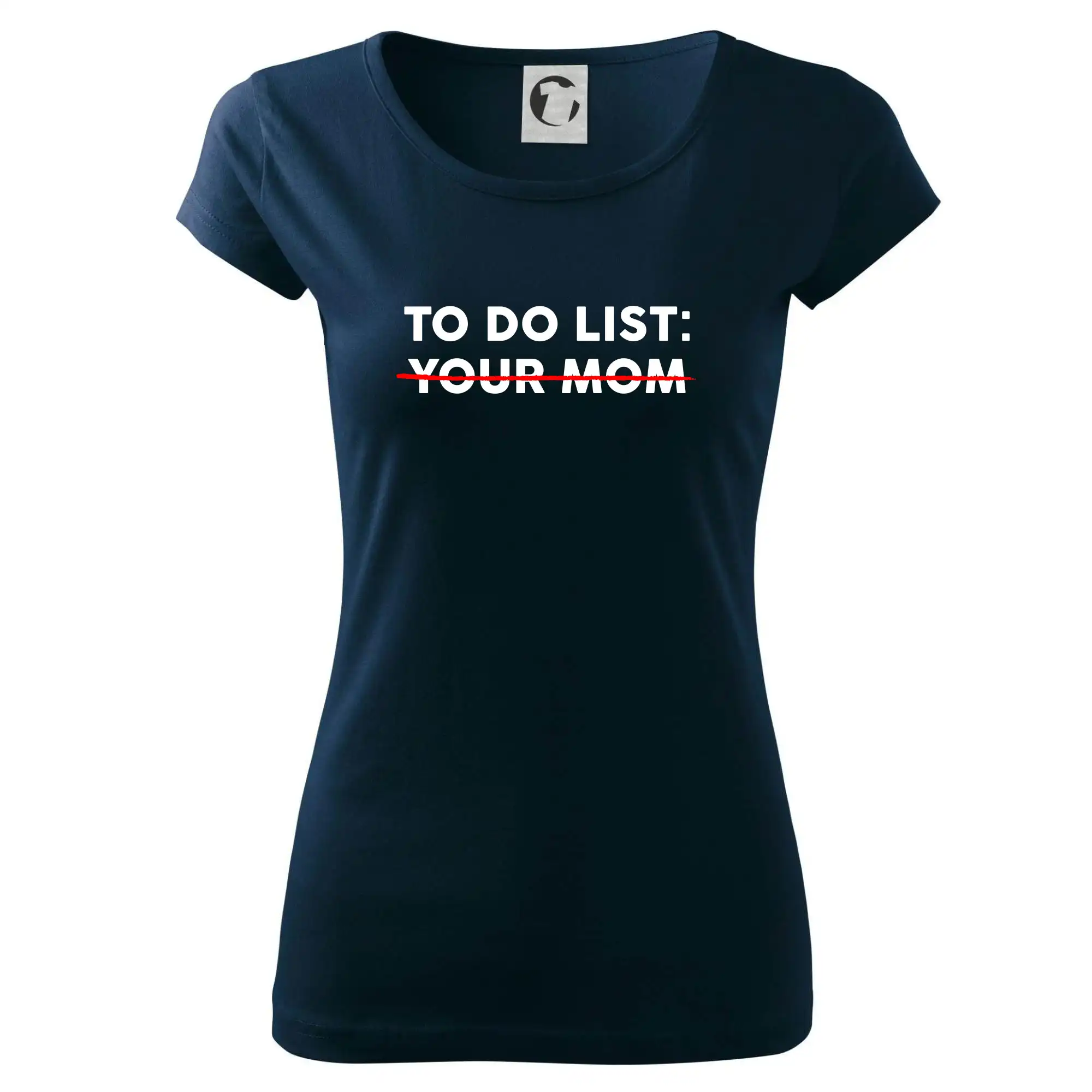 To do list: Your mom