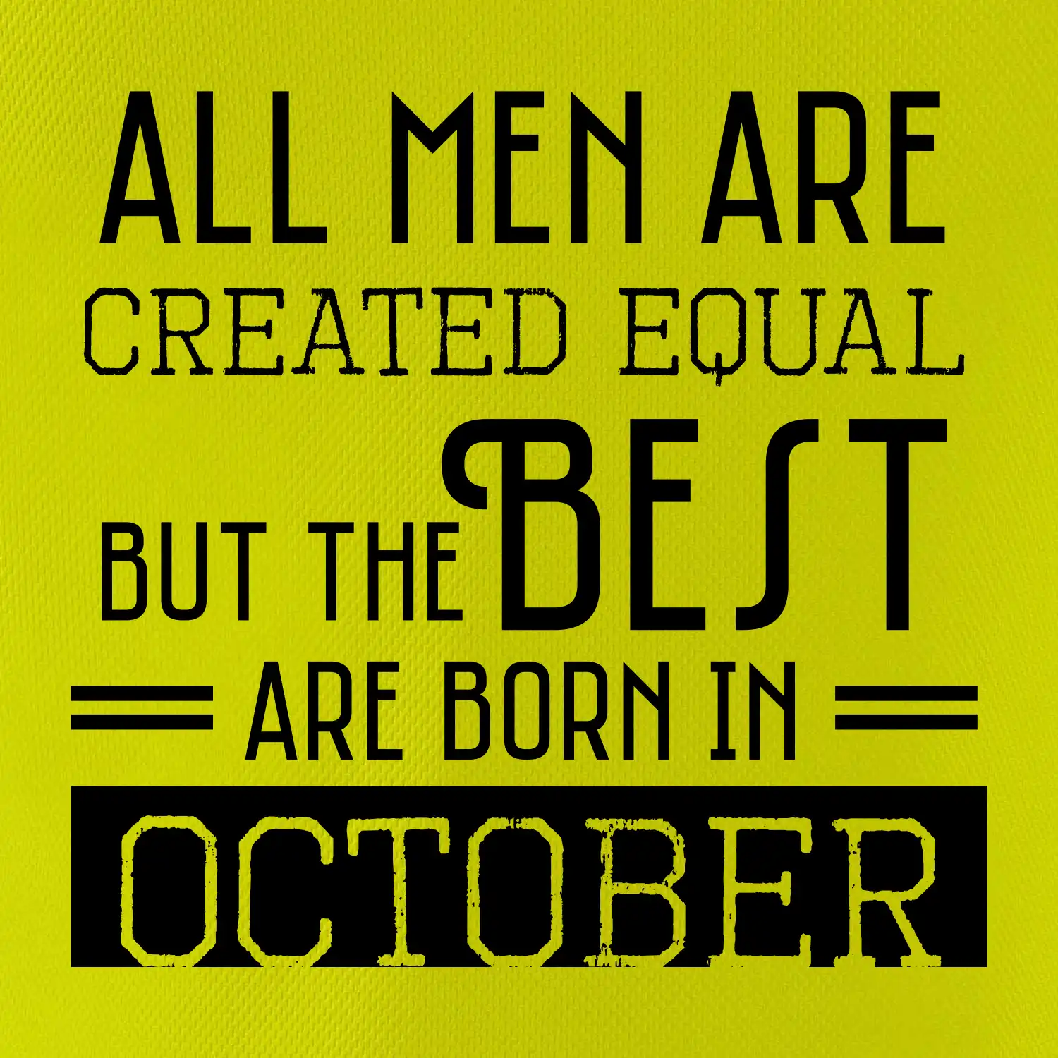 All men are created equal october